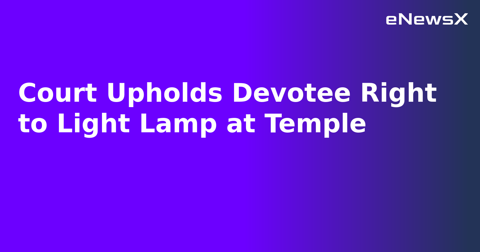 Court Upholds Devotee Right to Light Lamp at Temple.webp Court Upholds Devotee Right to Light Lamp at Temple.webp