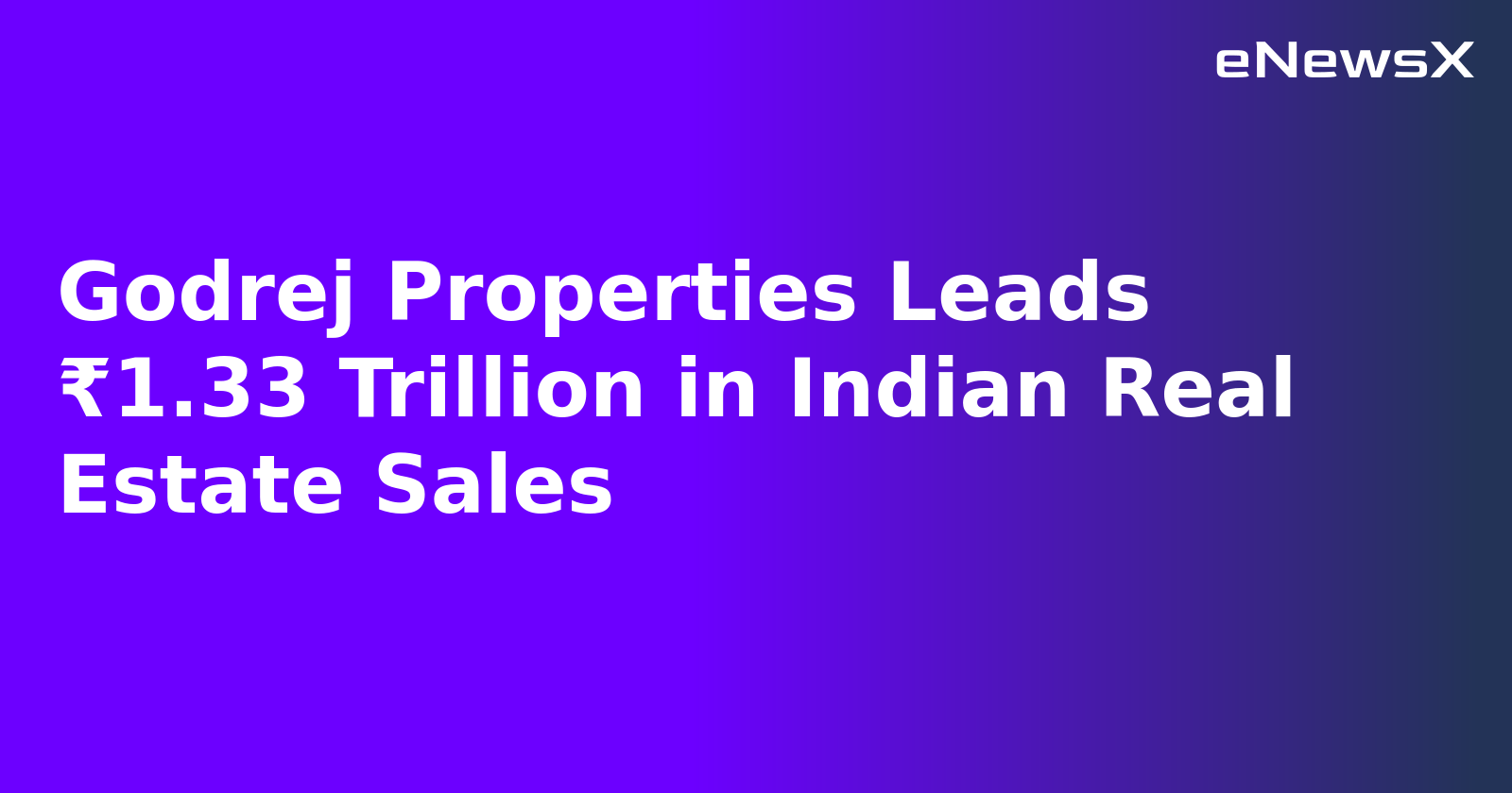 Godrej Properties Leads ₹1.33 Trillion in Indian Real Estate Sales.webp