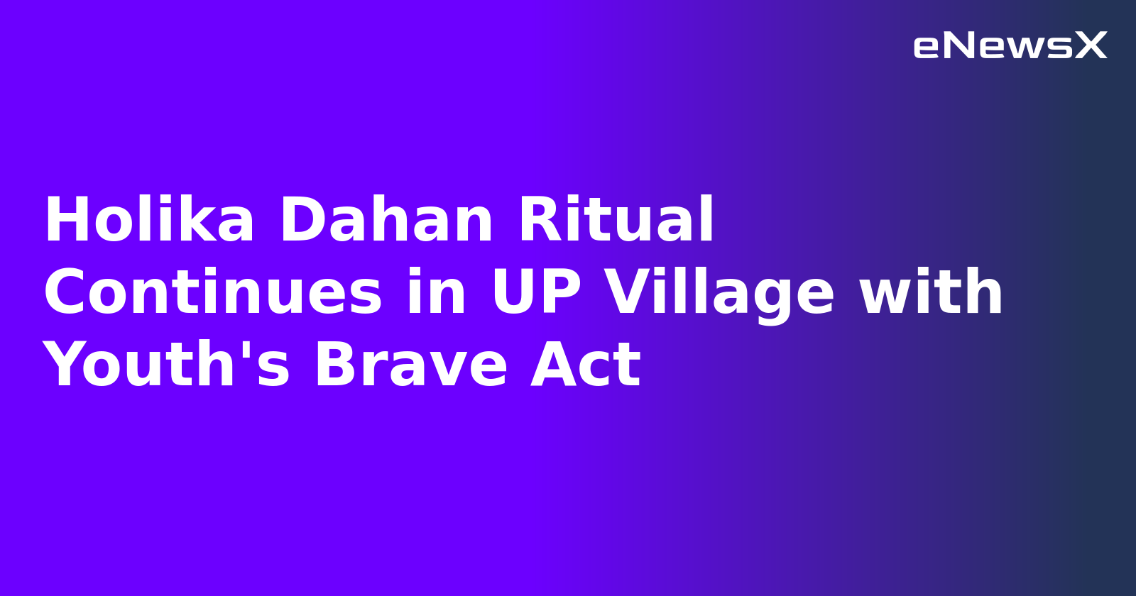 Holika Dahan Ritual Continues in UP Village with Youth's Brave Act.webp Holika Dahan Ritual Continues in UP Village with Youth's Brave Act.webp