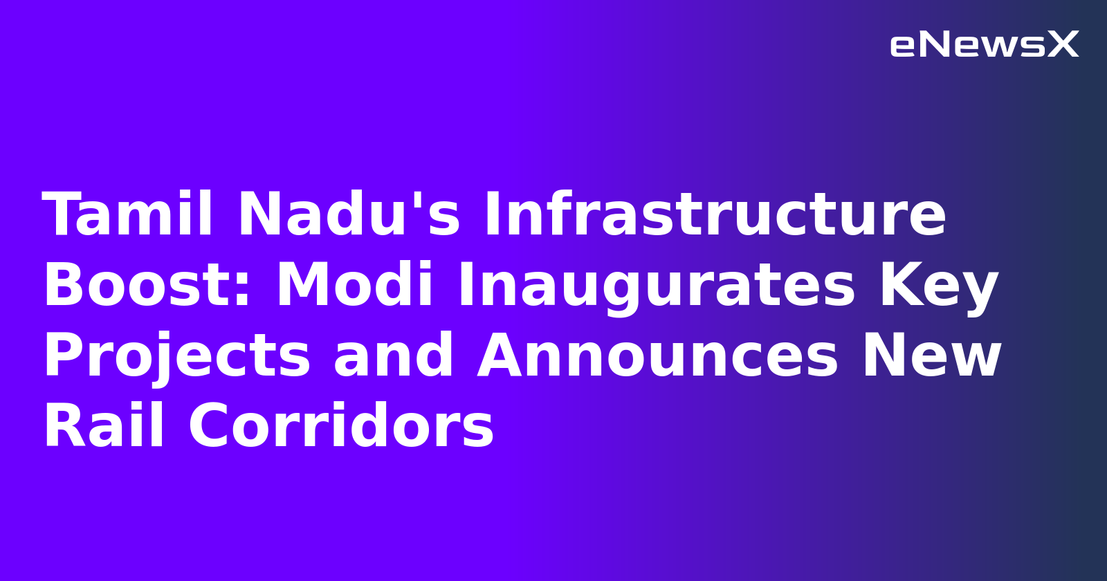 Tamil Nadu's Infrastructure Boost: Modi Inaugurates Key Projects and Announces New Rail Corri...webp