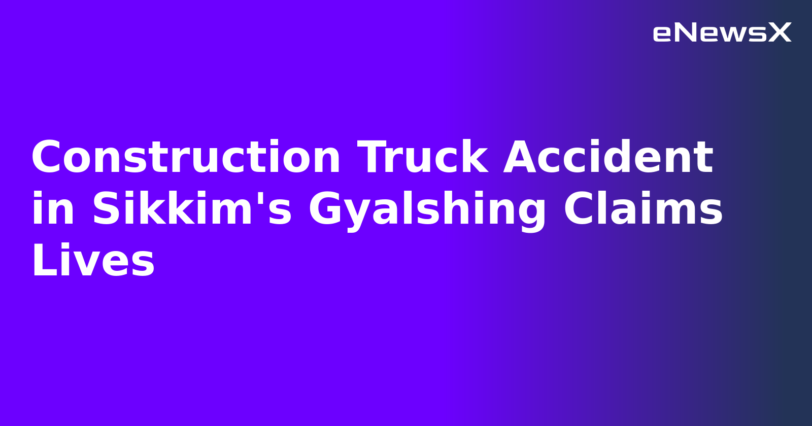 Construction Truck Accident in Sikkim's Gyalshing Claims Lives.webp