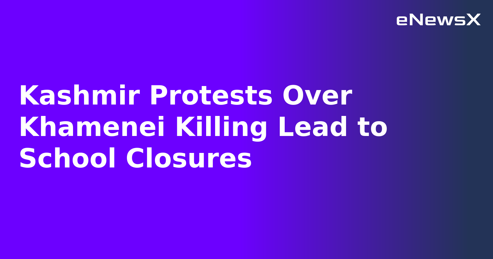 Kashmir Protests Over Khamenei Killing Lead to School Closures.webp