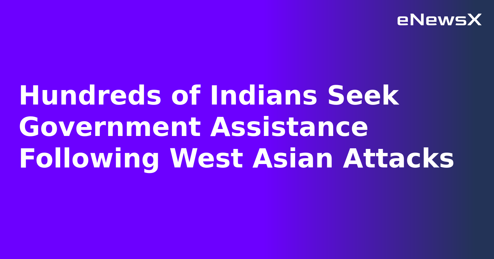 Hundreds of Indians Seek Government Assistance Following West Asian Attacks.webp