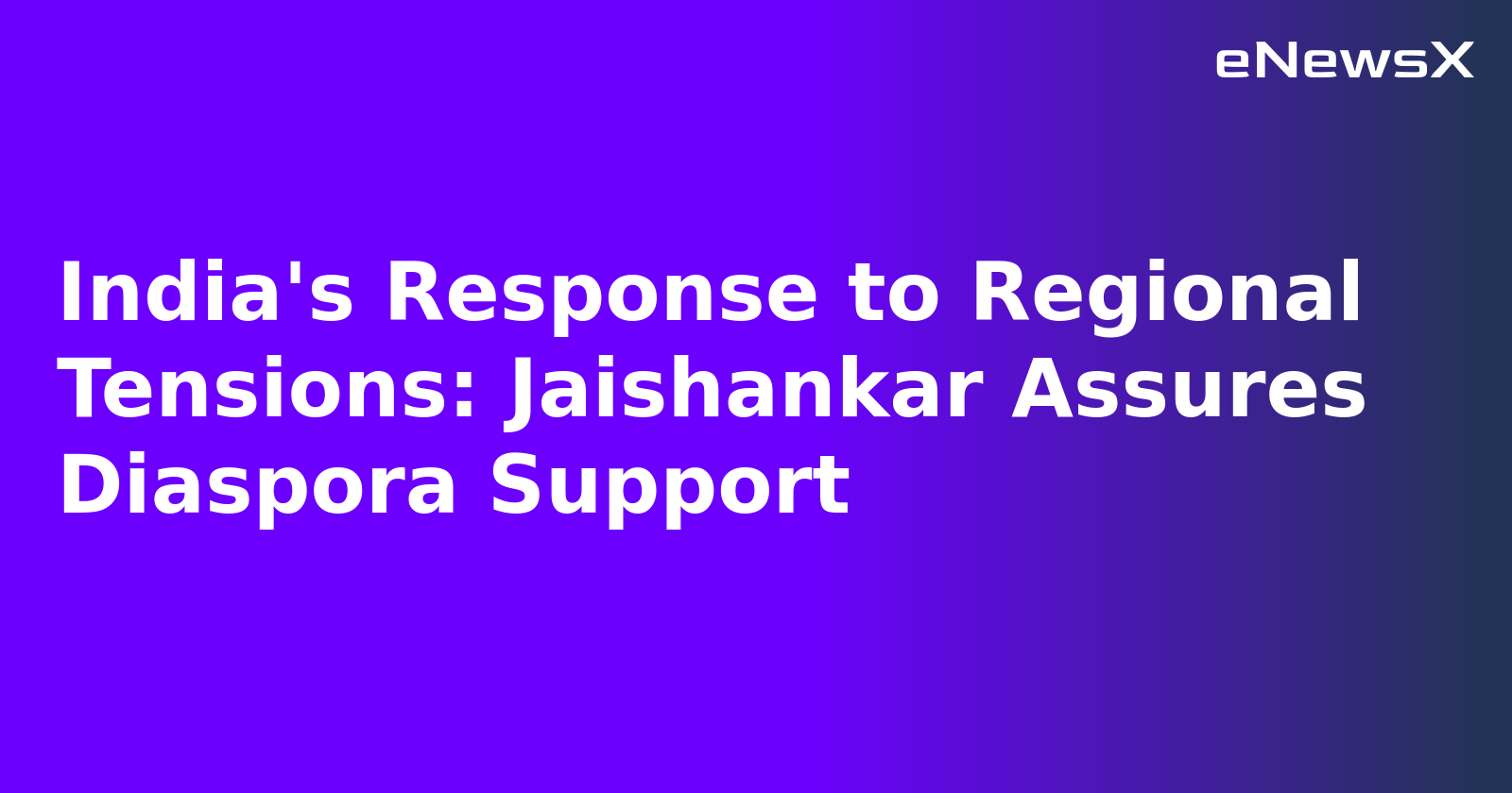 India's Response to Regional Tensions: Jaishankar Assures Diaspora Support.webp