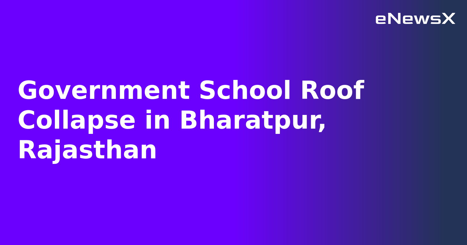 Government School Roof Collapse in Bharatpur, Rajasthan.webp