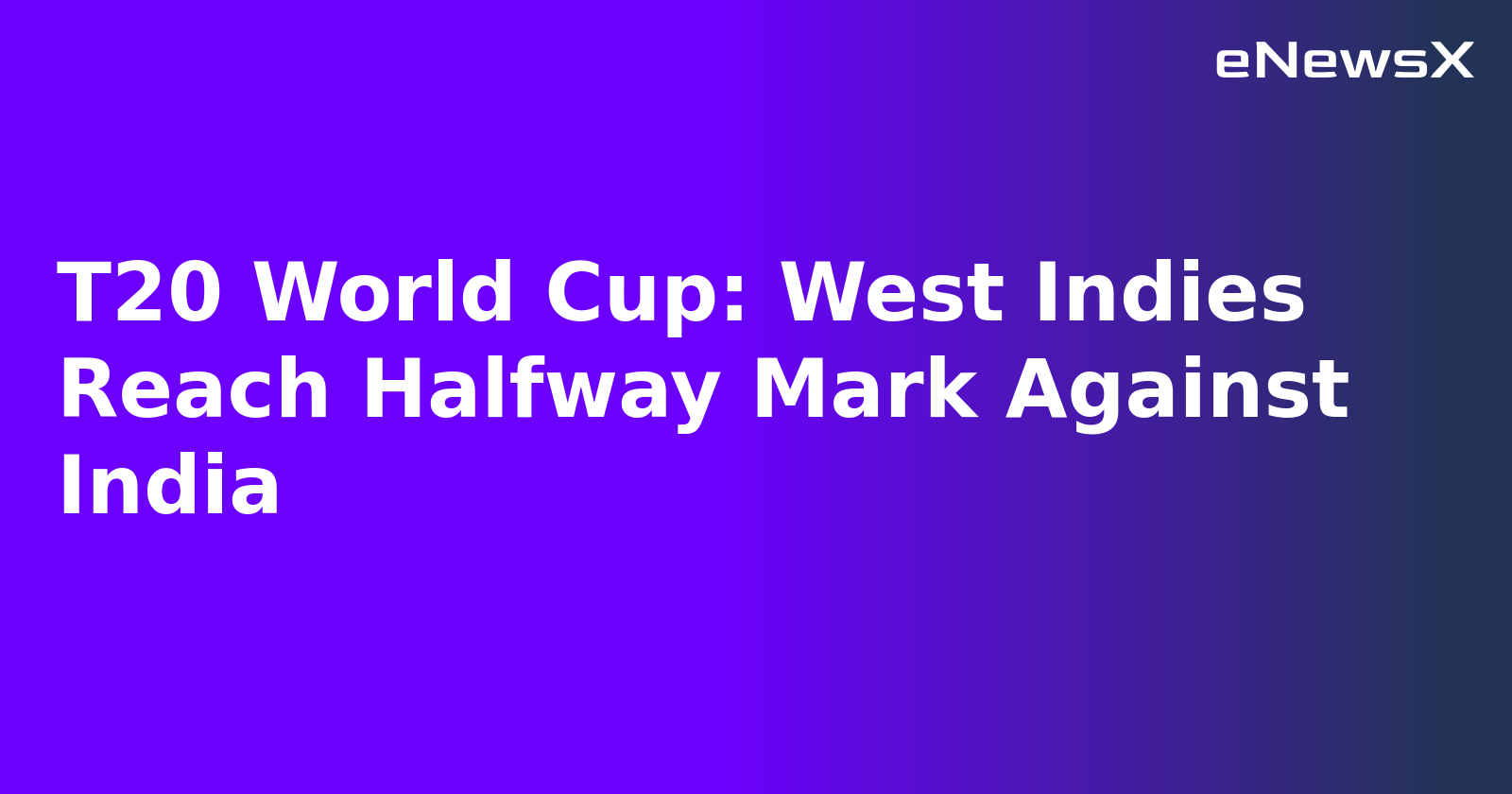 T20 World Cup: West Indies Reach Halfway Mark Against India.webp