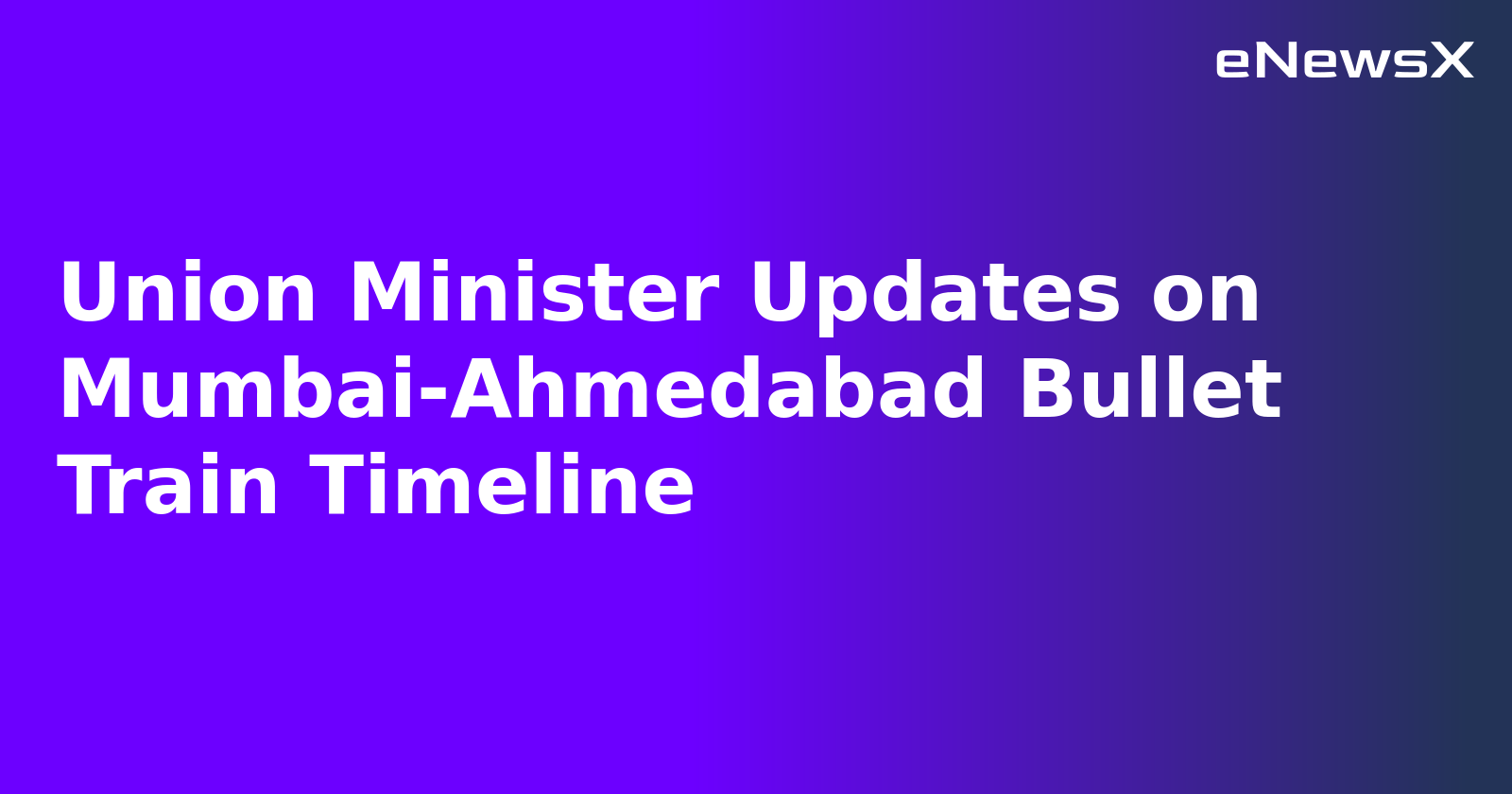 Union Minister Updates on Mumbai-Ahmedabad Bullet Train Timeline.webp