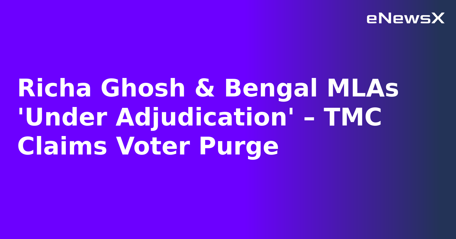 Richa Ghosh & Bengal MLAs 'Under Adjudication' – TMC Claims Voter Purge.webp Richa Ghosh & Bengal MLAs 'Under Adjudication' – TMC Claims Voter Purge.webp