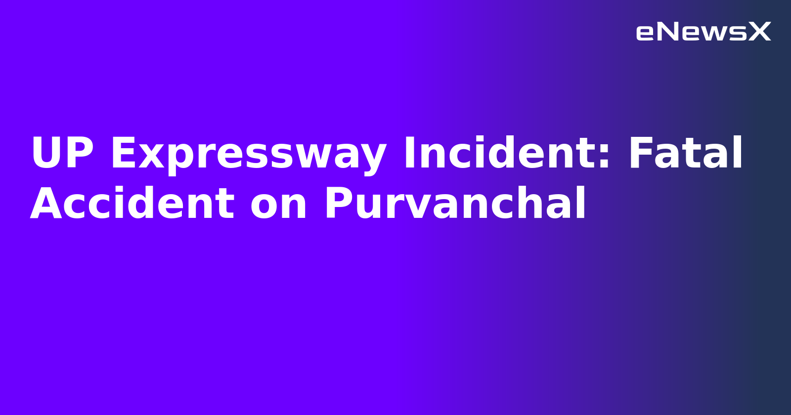 UP Expressway Incident: Fatal Accident on Purvanchal.webp UP Expressway Incident: Fatal Accident on Purvanchal.webp