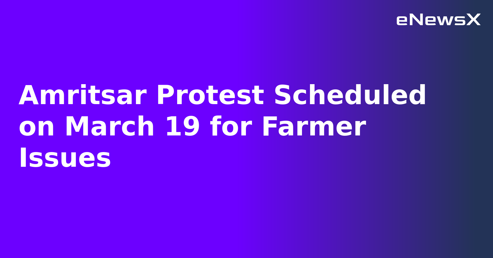Amritsar Protest Scheduled on March 19 for Farmer Issues.webp