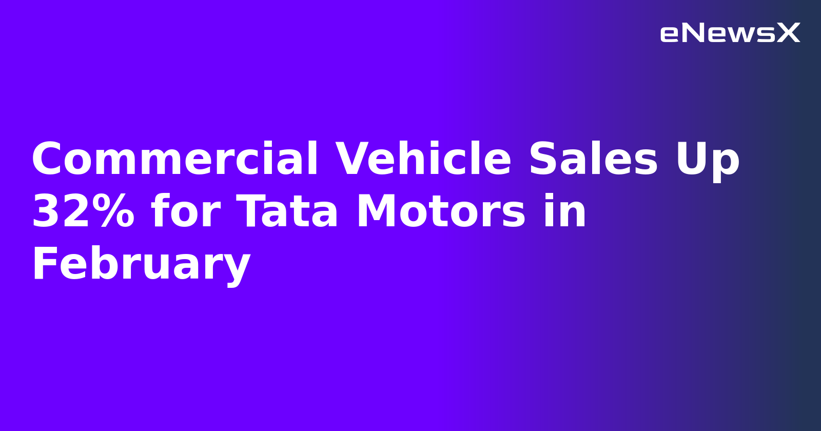 Commercial Vehicle Sales Up 32% for Tata Motors in February.webp