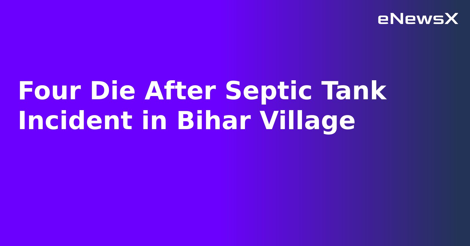 Four Die After Septic Tank Incident in Bihar Village.webp