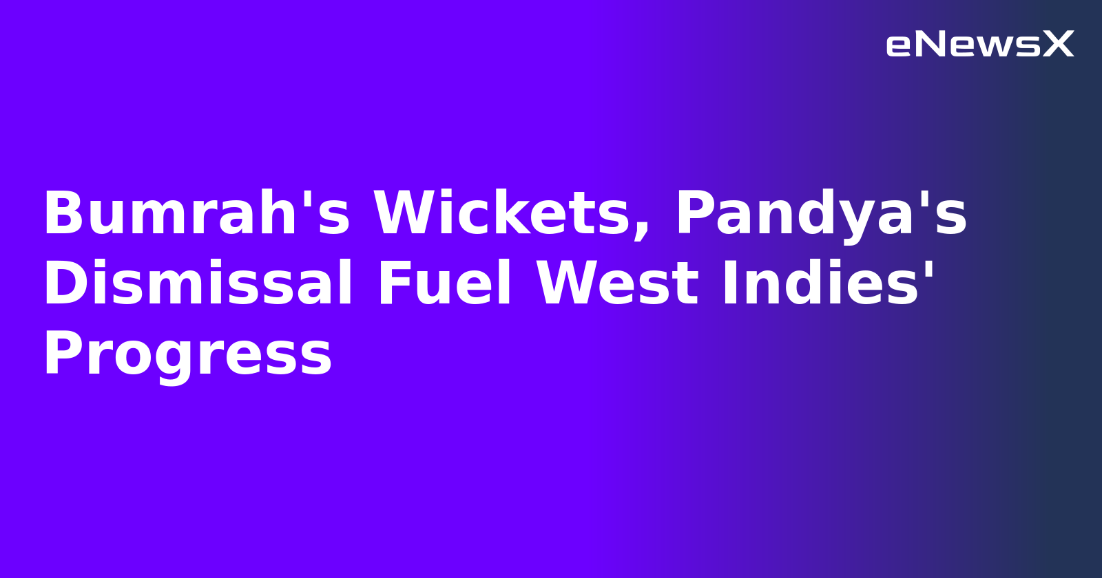 Bumrah's Wickets, Pandya's Dismissal Fuel West Indies' Progress.webp