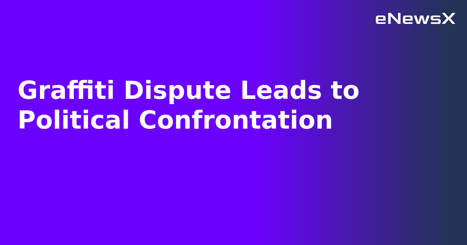 Graffiti Dispute Leads to Political Confrontation.webp Graffiti Dispute Leads to Political Confrontation.webp