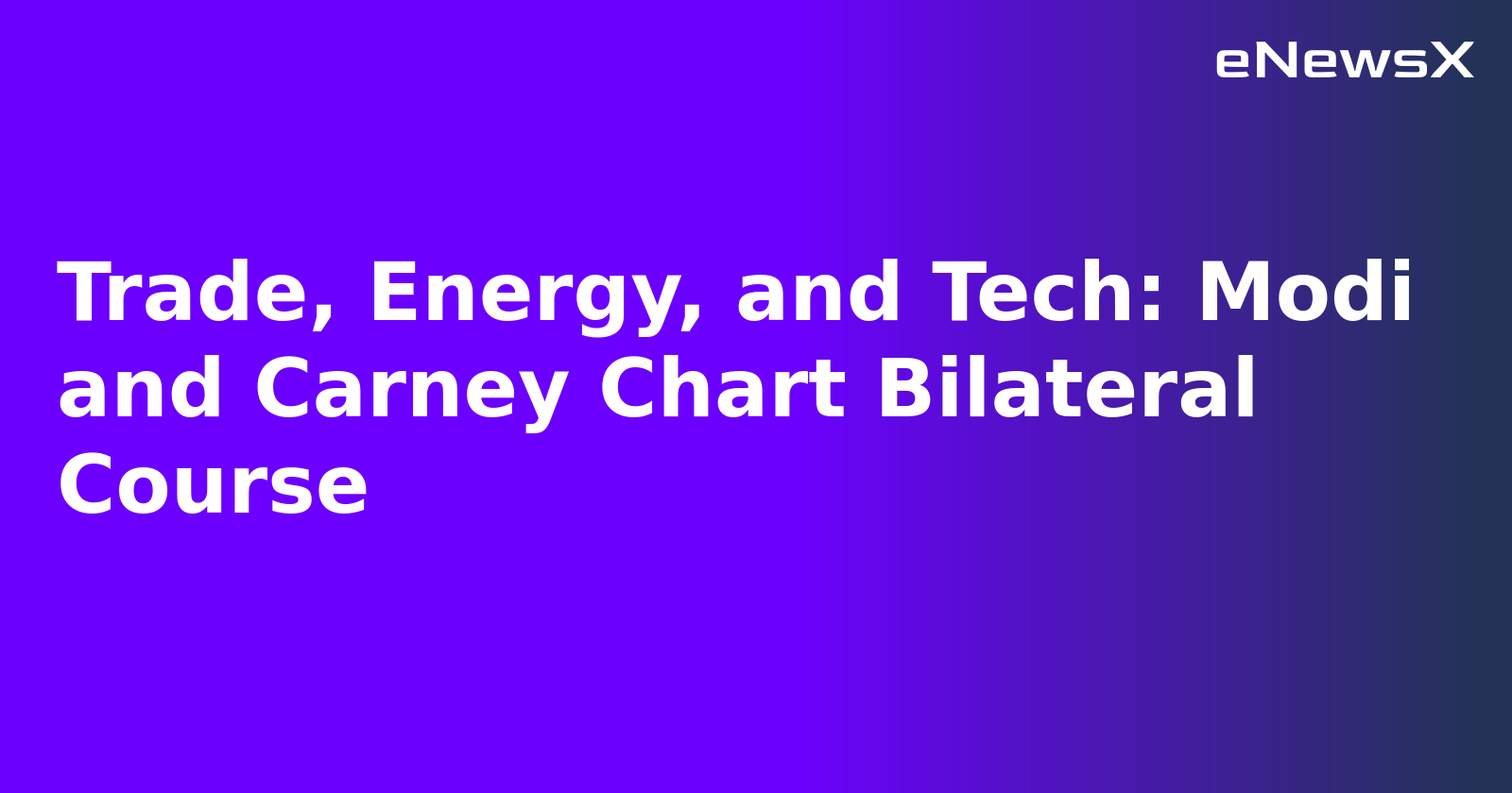 Trade, Energy, and Tech: Modi and Carney Chart Bilateral Course.webp