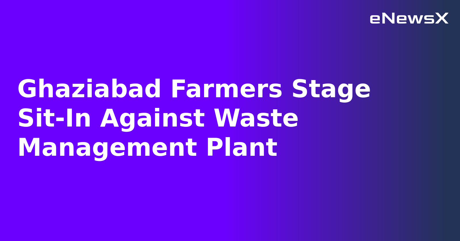 Ghaziabad Farmers Stage Sit-In Against Waste Management Plant.webp
