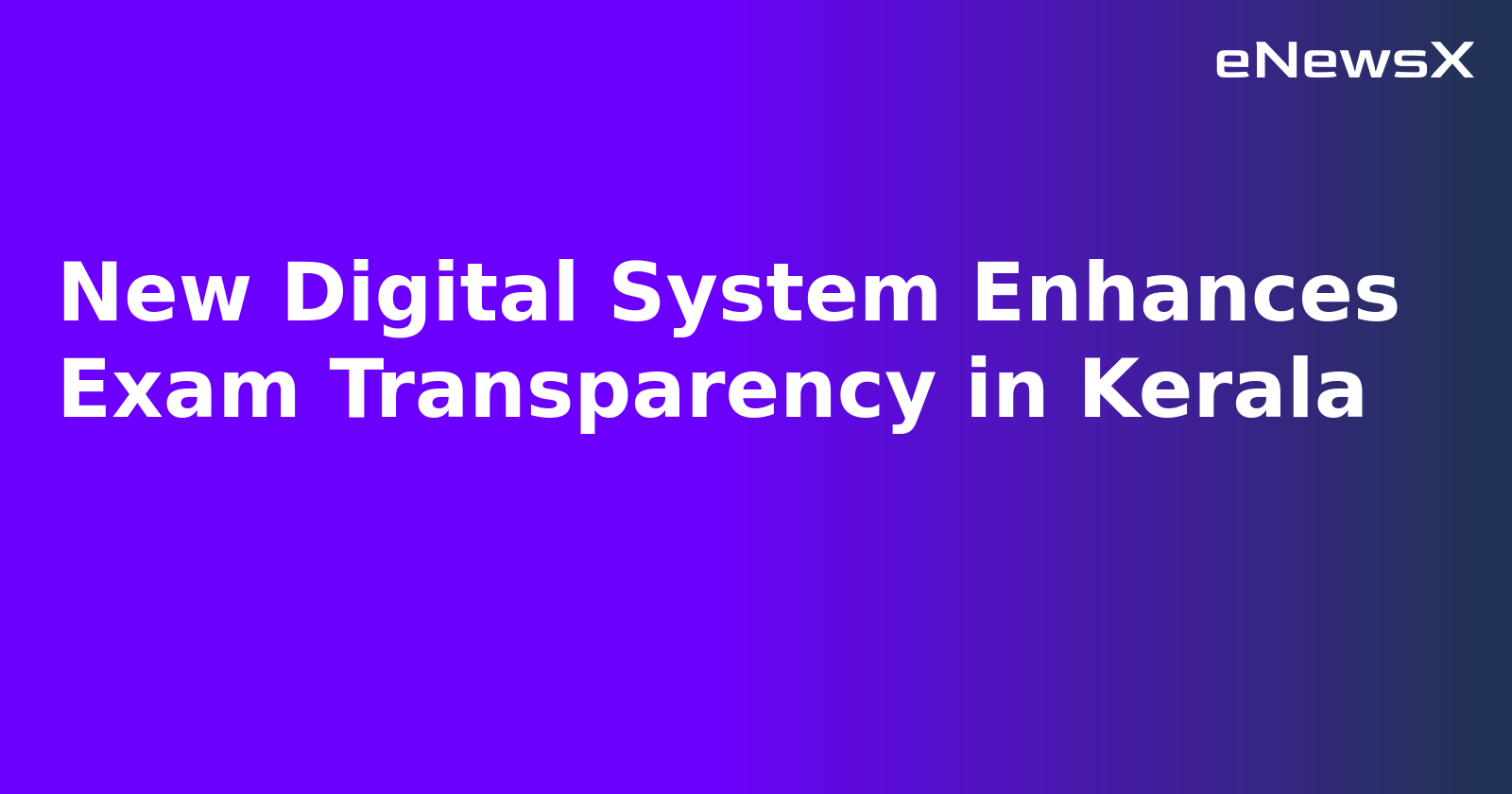 New Digital System Enhances Exam Transparency in Kerala.webp