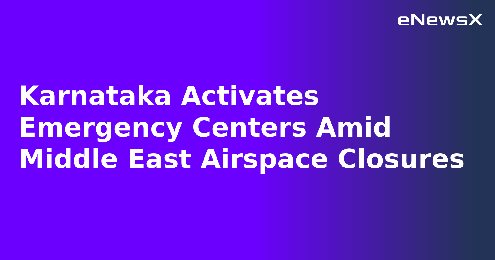 Karnataka Activates Emergency Centers Amid Middle East Airspace Closures.webp