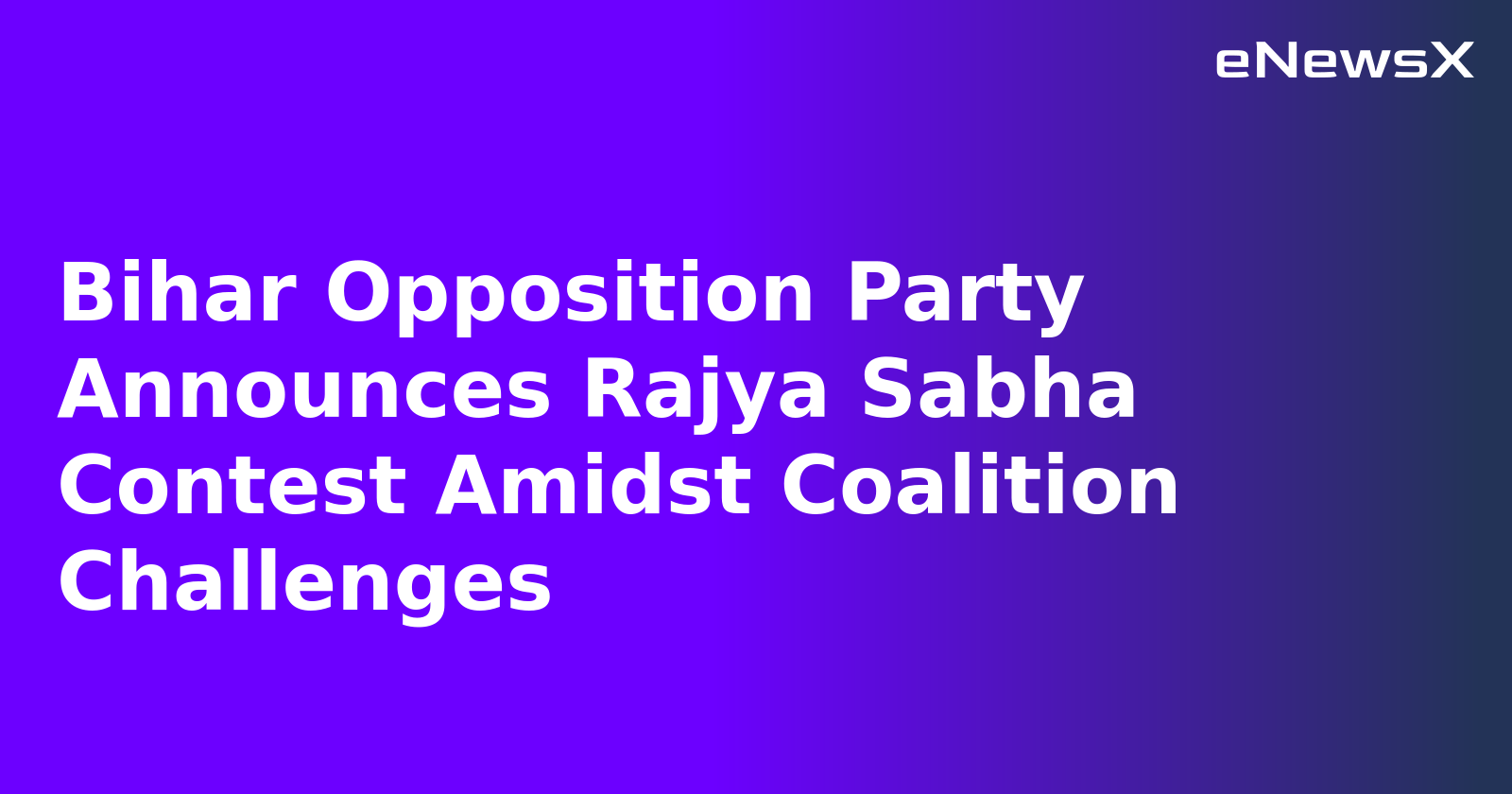 Bihar Opposition Party Announces Rajya Sabha Contest Amidst Coalition Challenges.webp