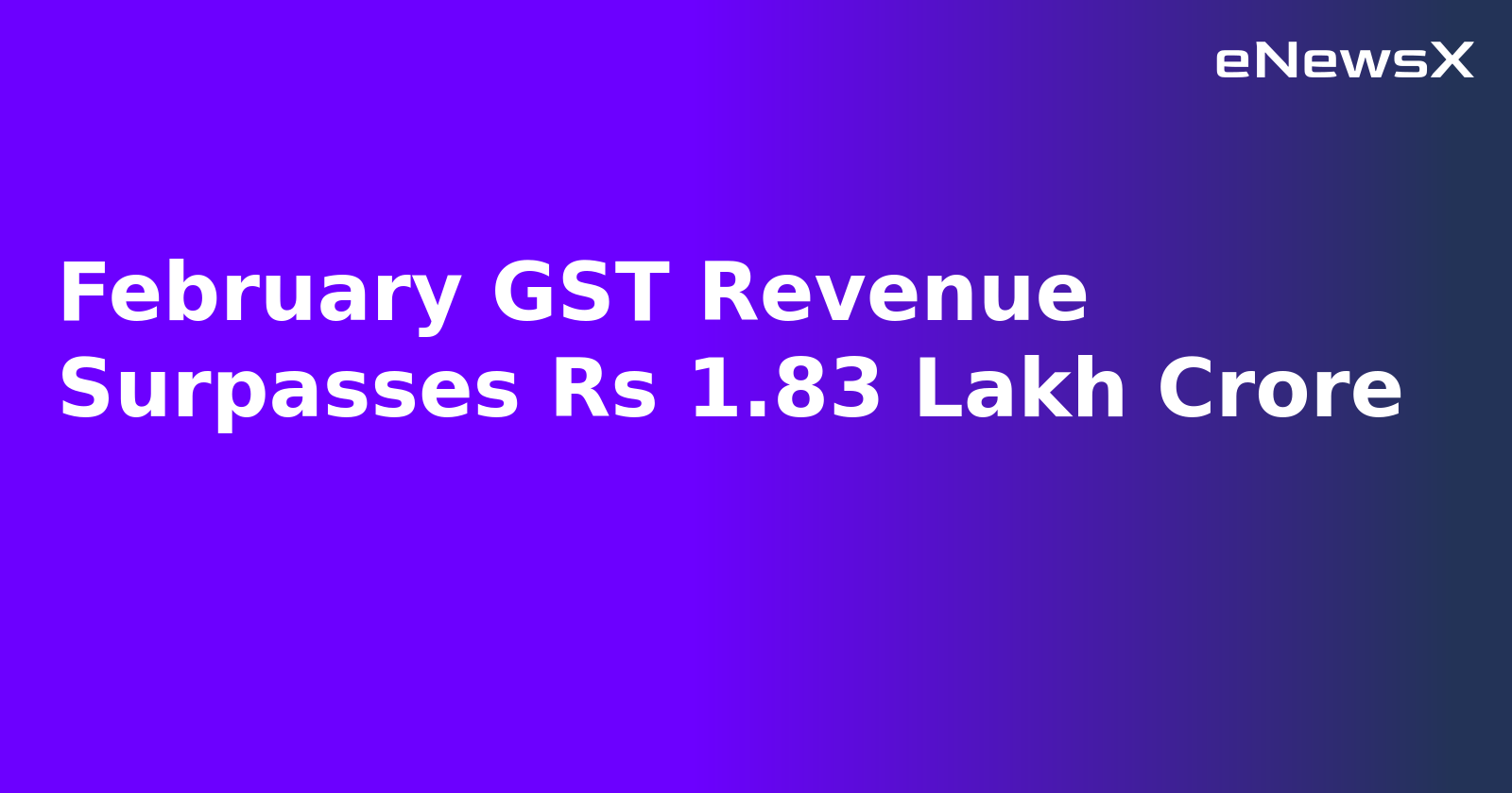 February GST Revenue Surpasses Rs 1.83 Lakh Crore.webp