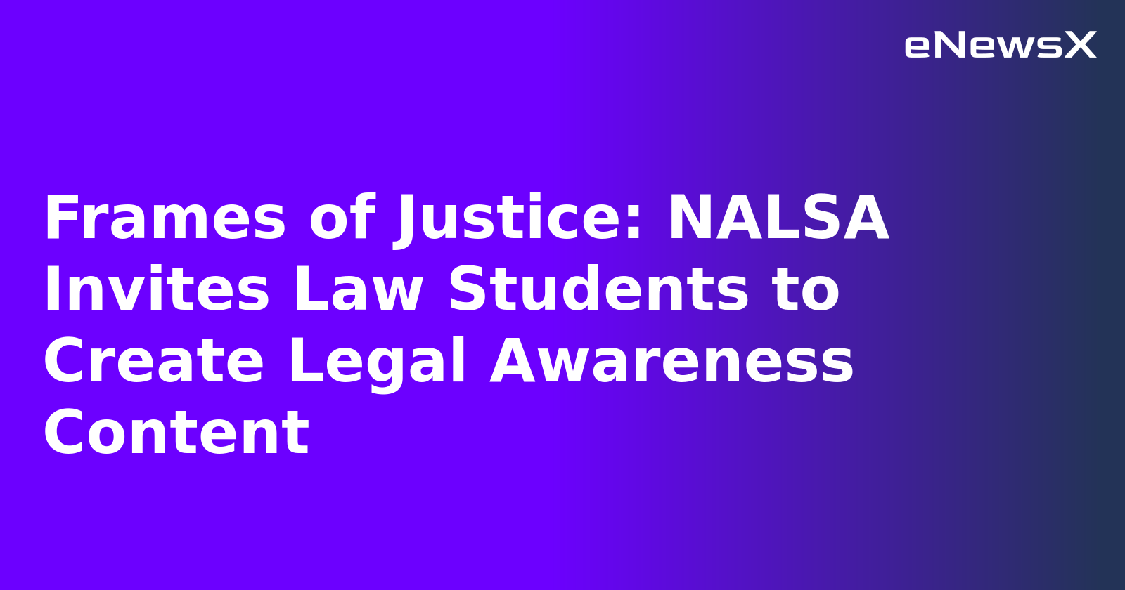 Frames of Justice: NALSA Invites Law Students to Create Legal Awareness Content.webp