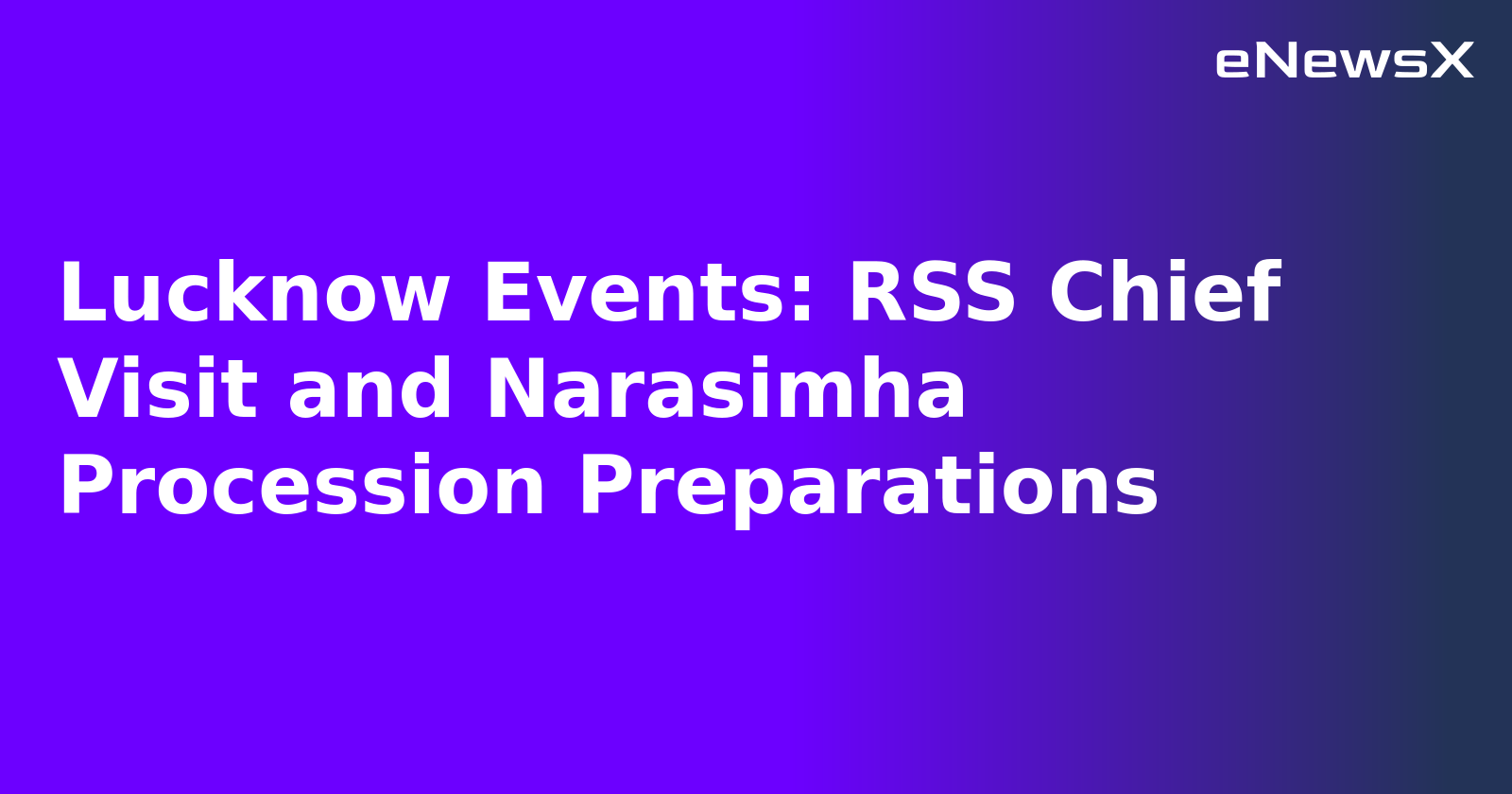 Lucknow Events: RSS Chief Visit and Narasimha Procession Preparations.webp