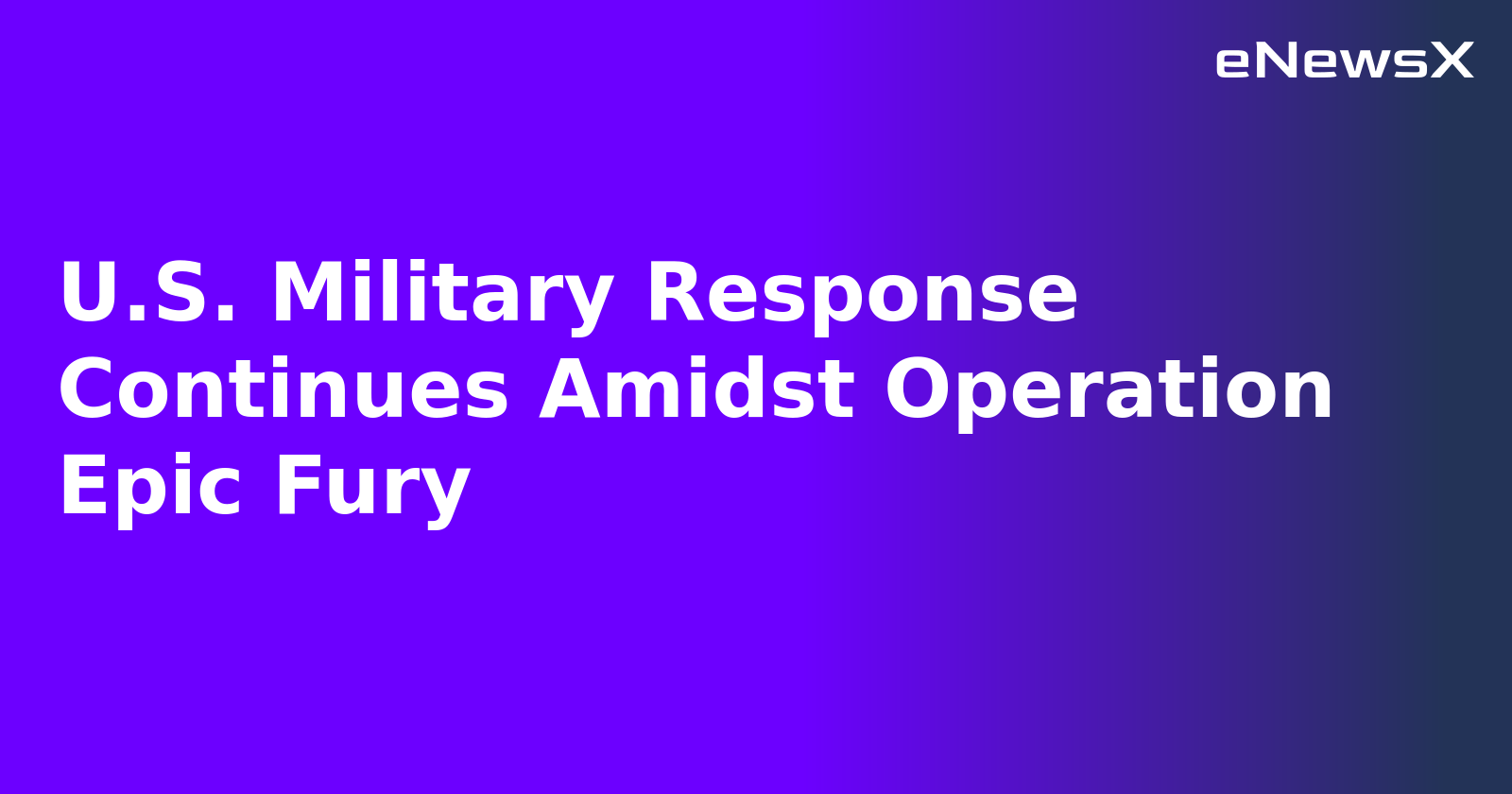U.S. Military Response Continues Amidst Operation Epic Fury.webp
