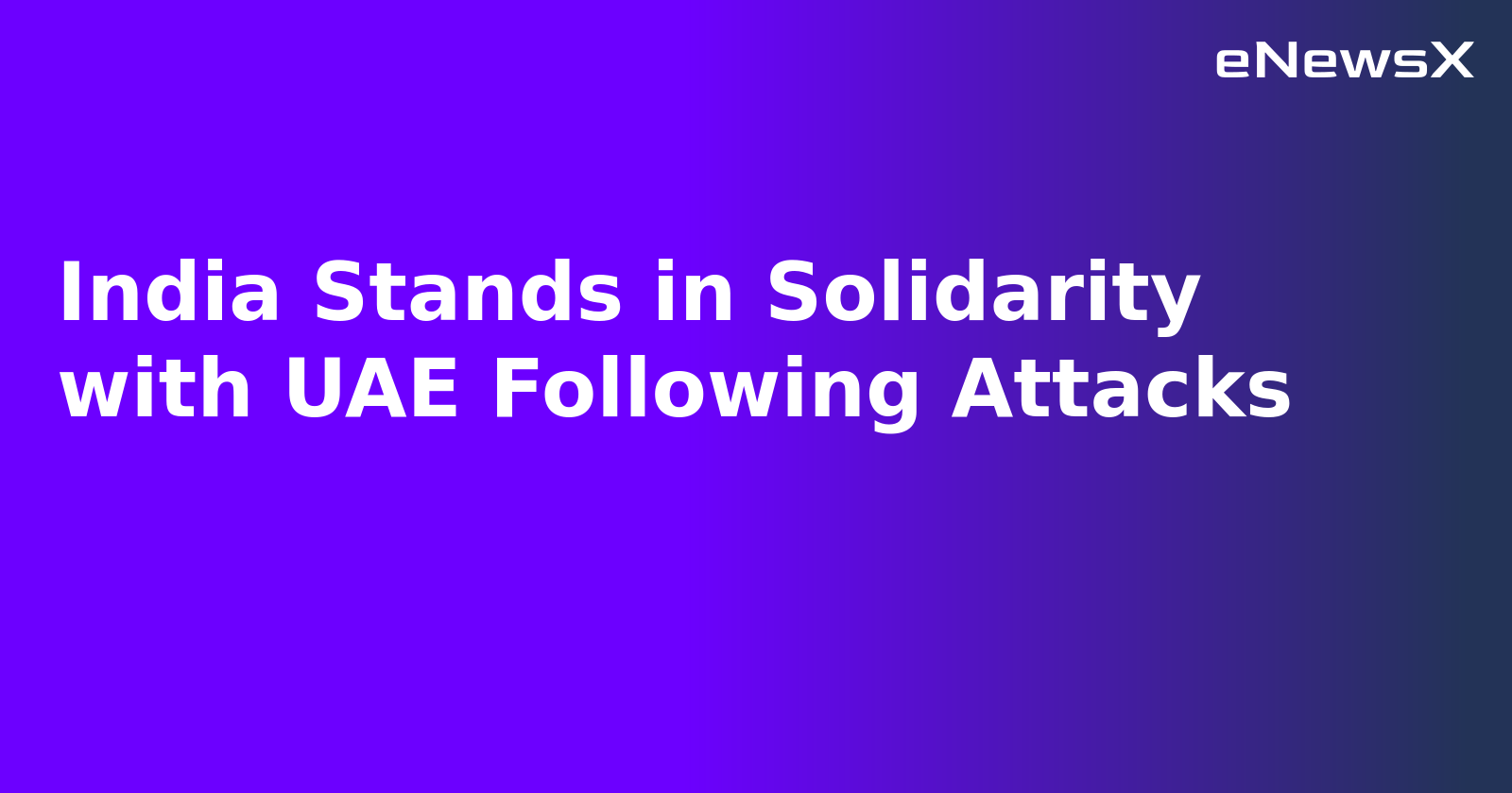India Stands in Solidarity with UAE Following Attacks.webp India Stands in Solidarity with UAE Following Attacks.webp