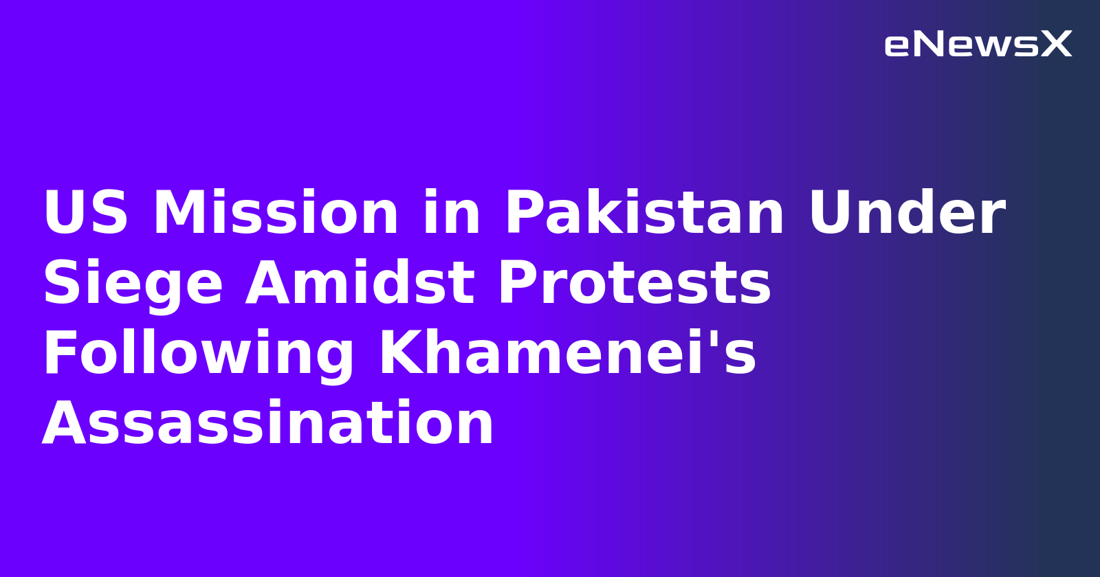 US Mission in Pakistan Under Siege Amidst Protests Following Khamenei's Assassination.webp