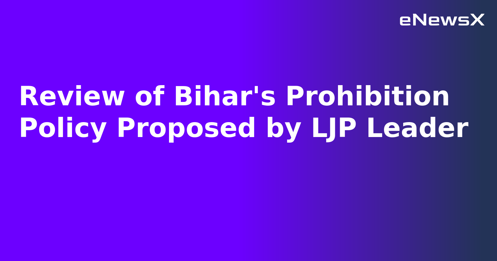 Review of Bihar's Prohibition Policy Proposed by LJP Leader.webp