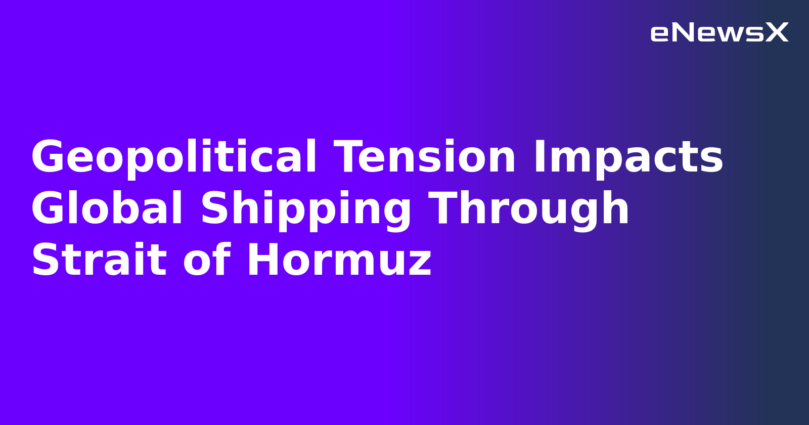 Geopolitical Tension Impacts Global Shipping Through Strait of Hormuz.webp
