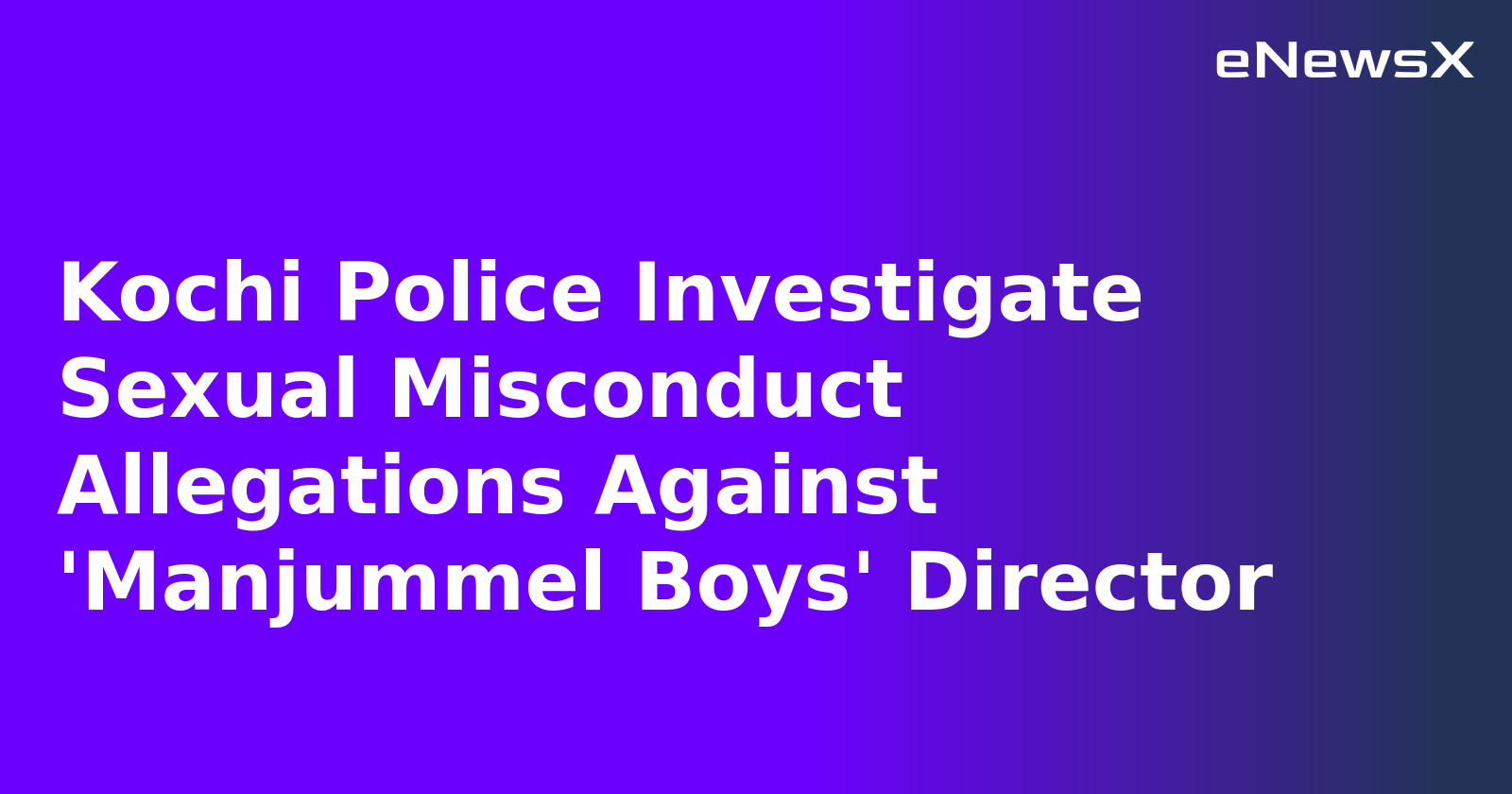 Kochi Police Investigate Sexual Misconduct Allegations Against 'Manjummel Boys' Director.webp