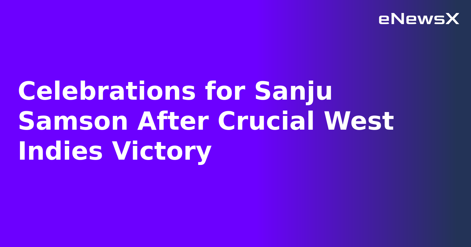 Celebrations for Sanju Samson After Crucial West Indies Victory.webp Celebrations for Sanju Samson After Crucial West Indies Victory.webp
