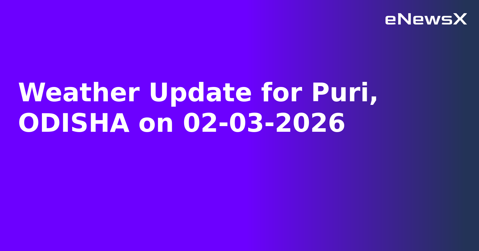 Weather Update for Puri, ODISHA on 02-03-2026
