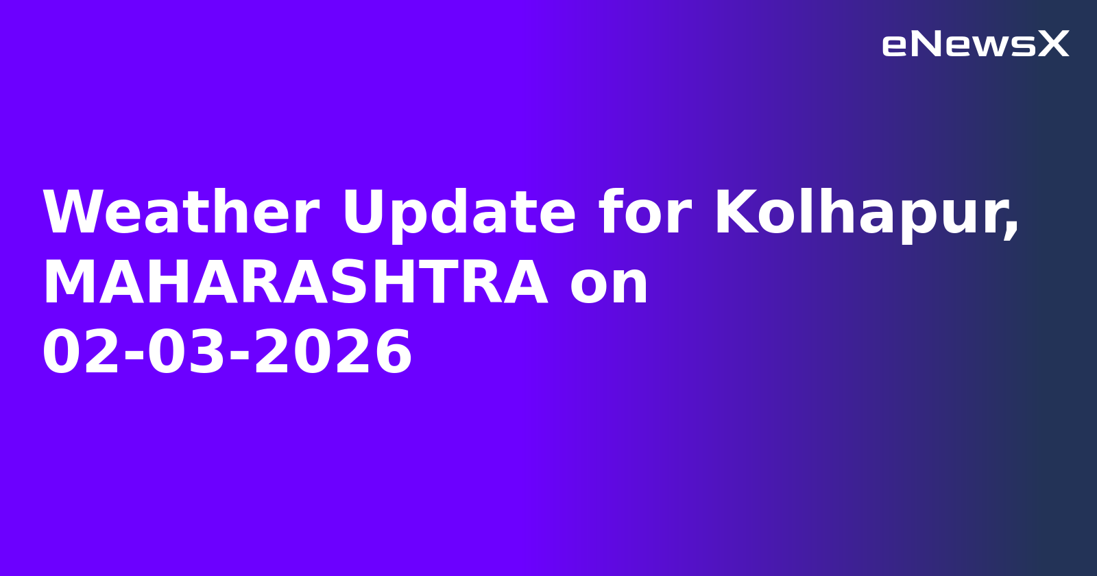 Weather Update for Kolhapur, MAHARASHTRA on 02-03-2026