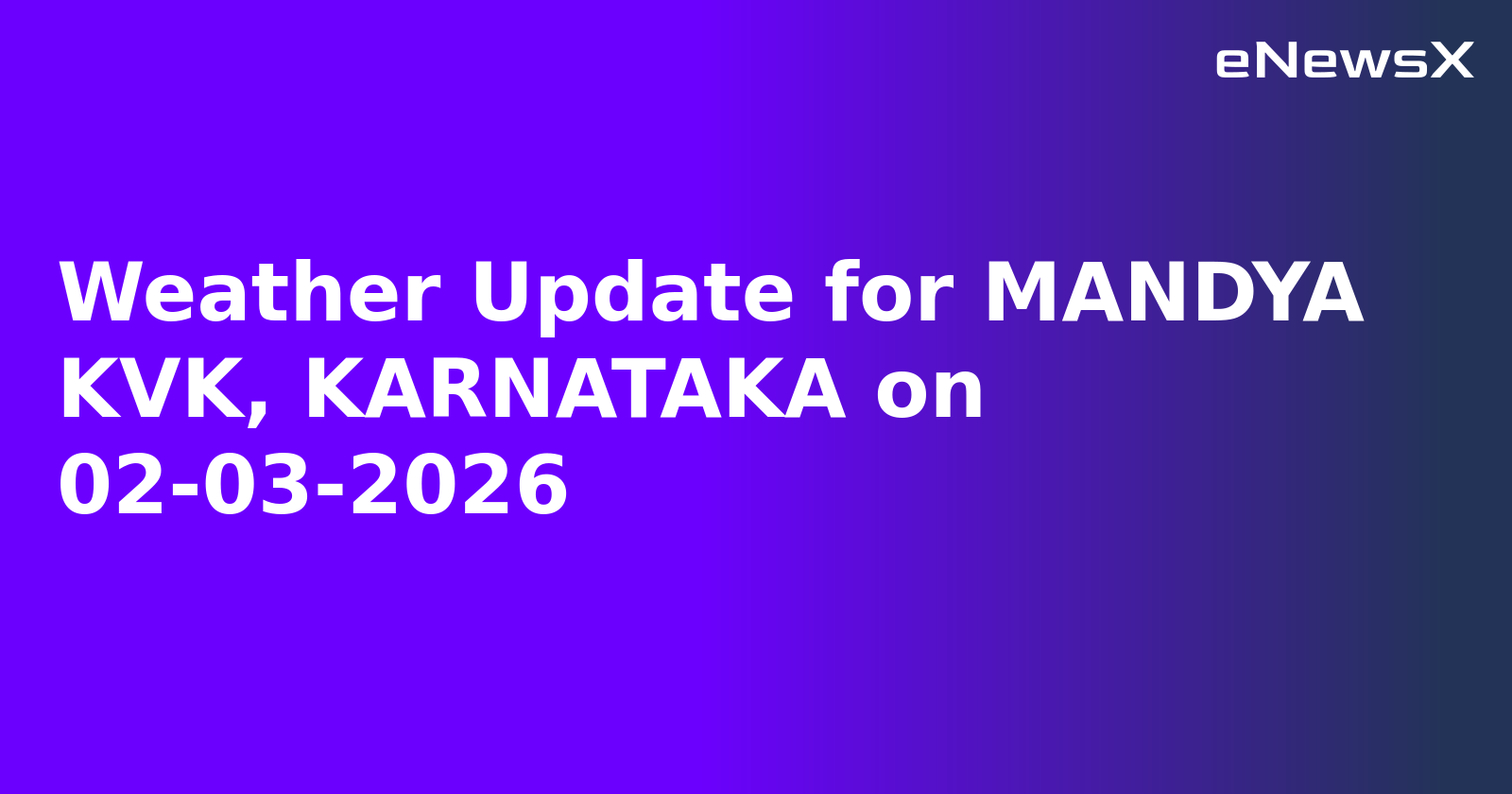 Weather Update for MANDYA KVK, KARNATAKA on 02-03-2026