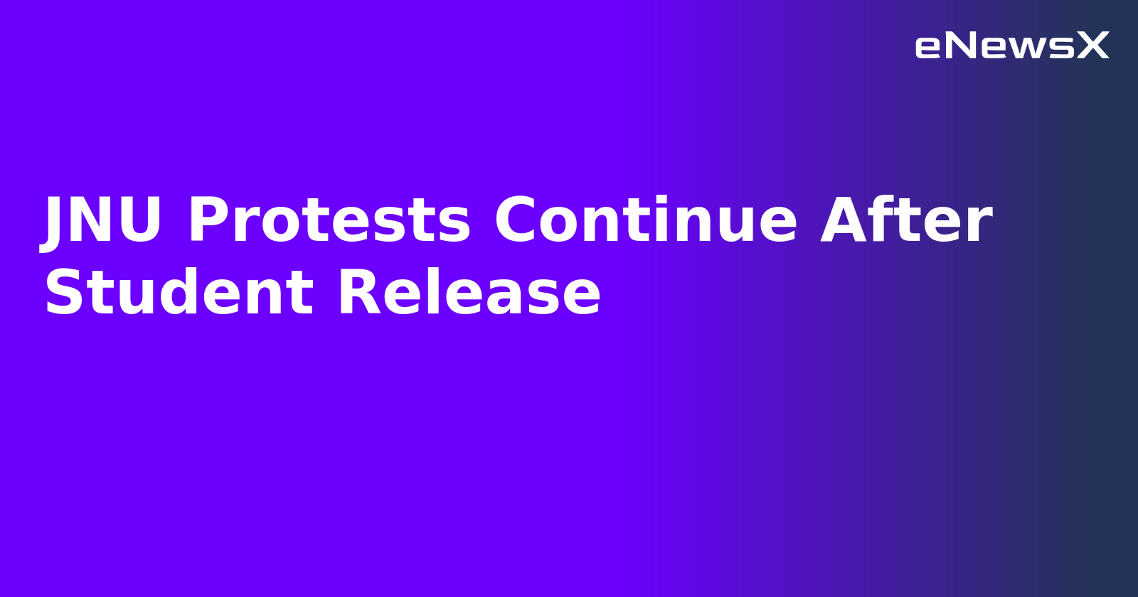 JNU Protests Continue After Student Release.webp