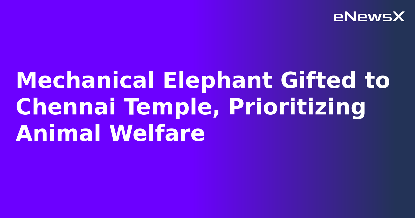 Mechanical Elephant Gifted to Chennai Temple, Prioritizing Animal Welfare.webp Mechanical Elephant Gifted to Chennai Temple, Prioritizing Animal Welfare.webp