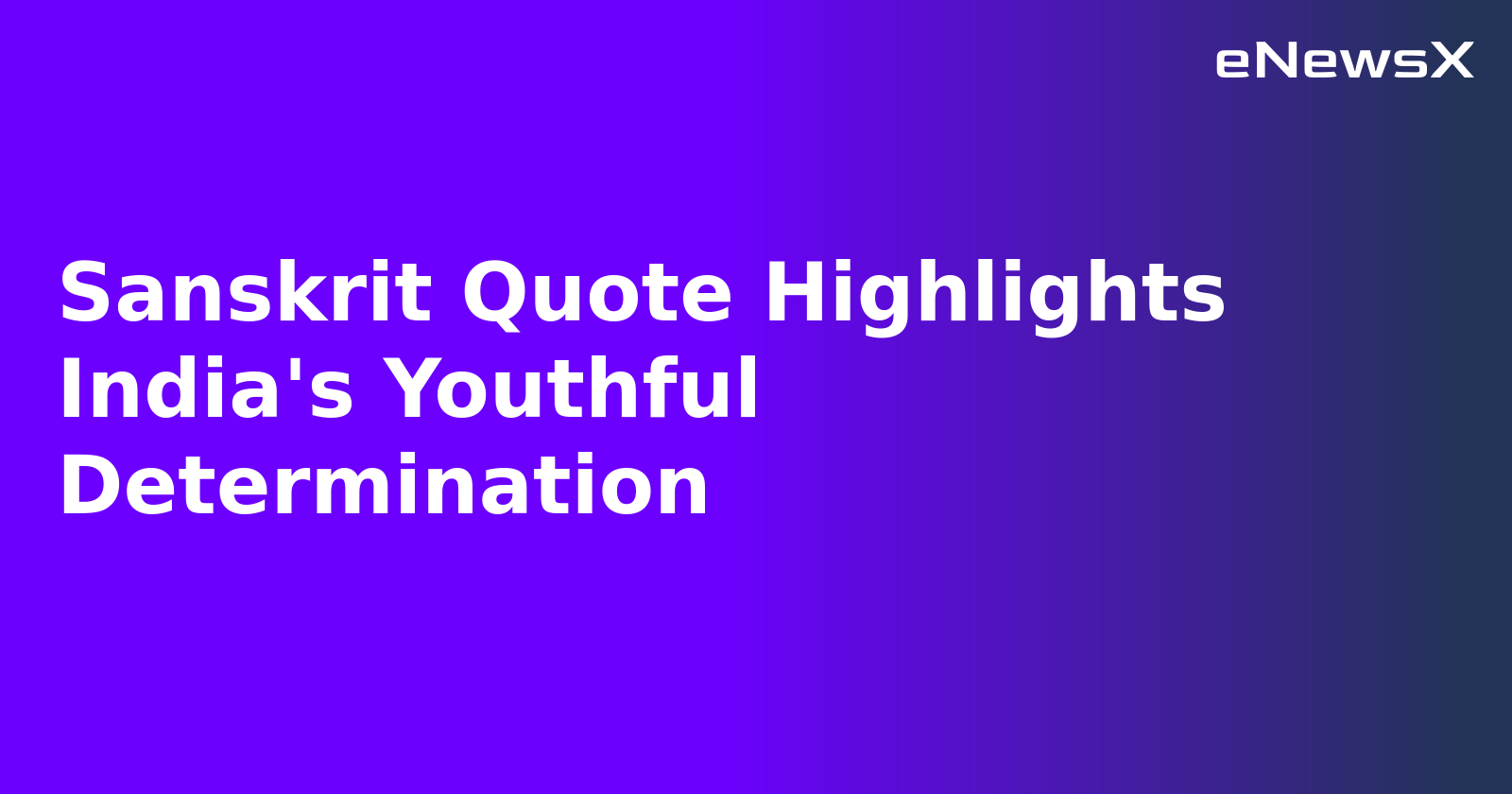 Sanskrit Quote Highlights India's Youthful Determination.webp