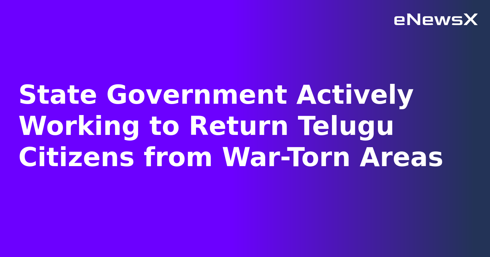 State Government Actively Working to Return Telugu Citizens from War-Torn Areas.webp State Government Actively Working to Return Telugu Citizens from War-Torn Areas.webp