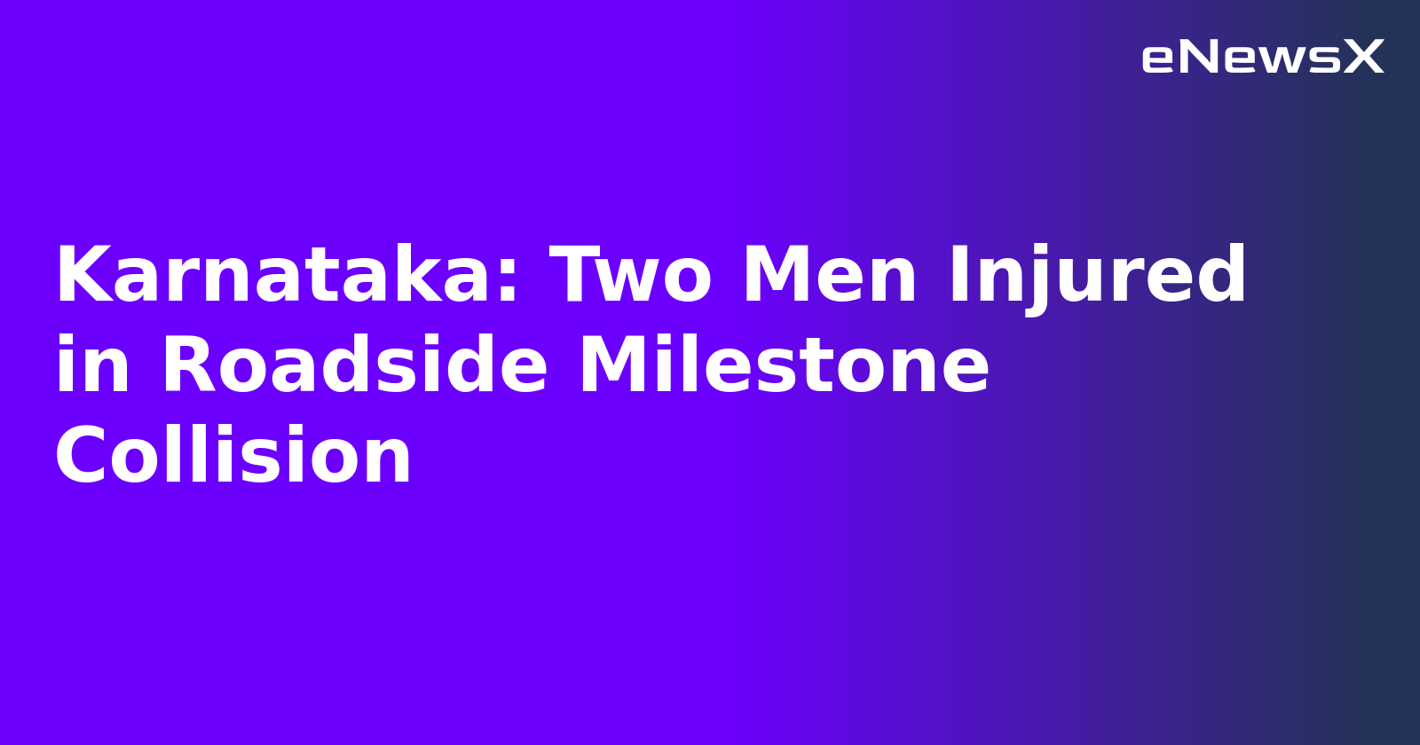 Karnataka: Two Men Injured in Roadside Milestone Collision.webp