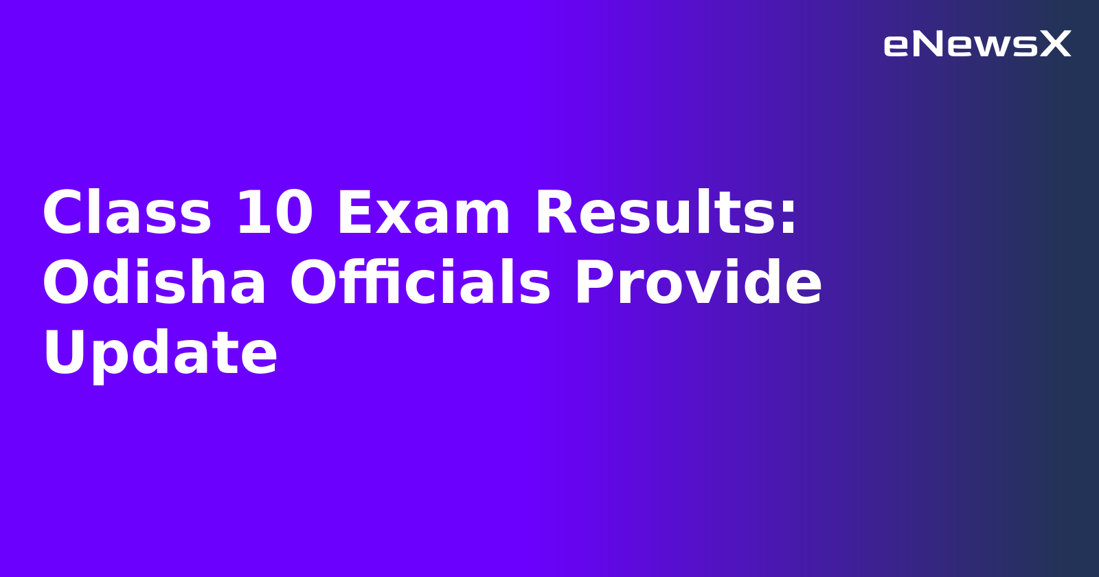 Class 10 Exam Results: Odisha Officials Provide Update.webp