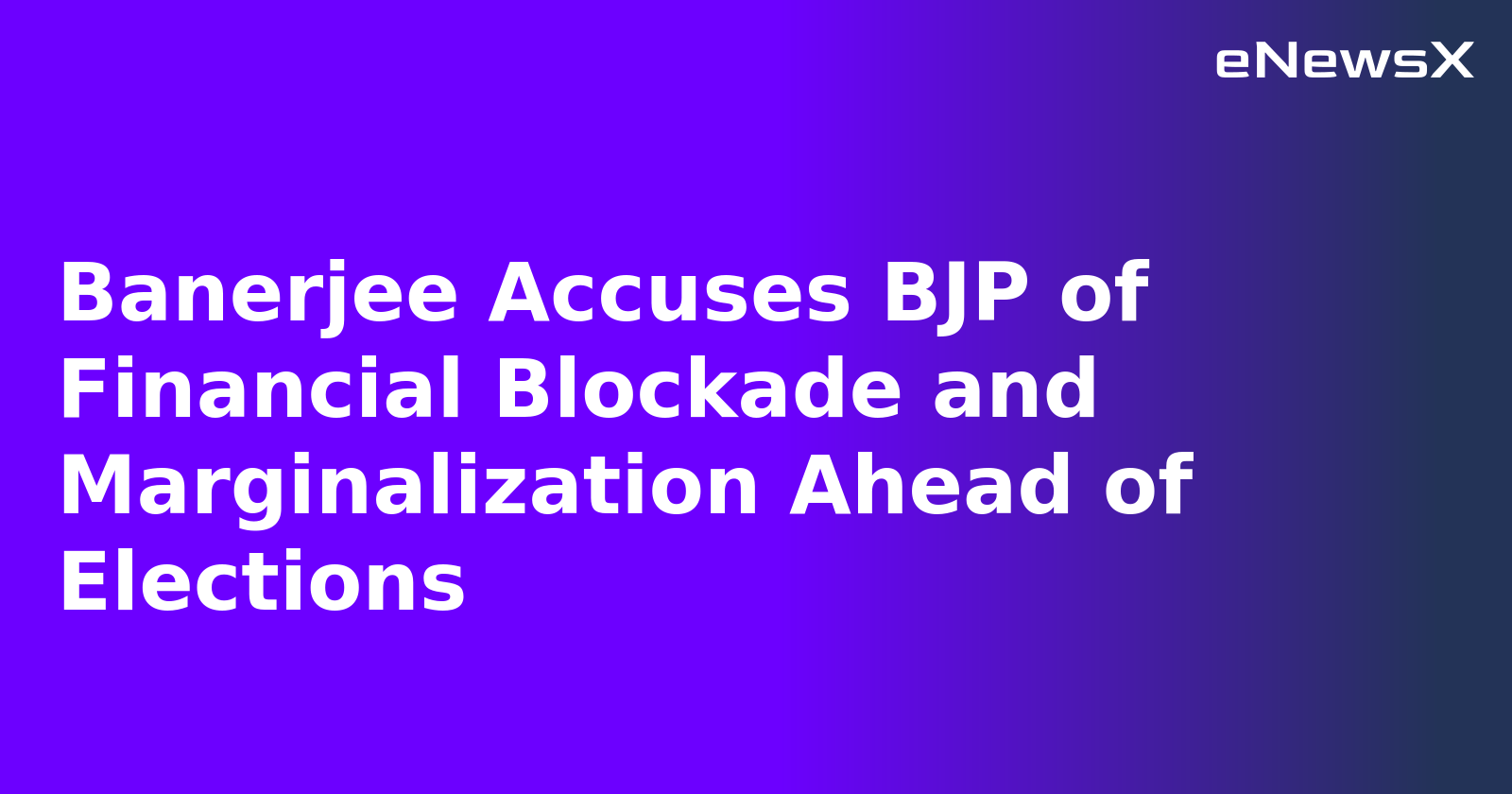 Banerjee Accuses BJP of Financial Blockade and Marginalization Ahead of Elections.webp