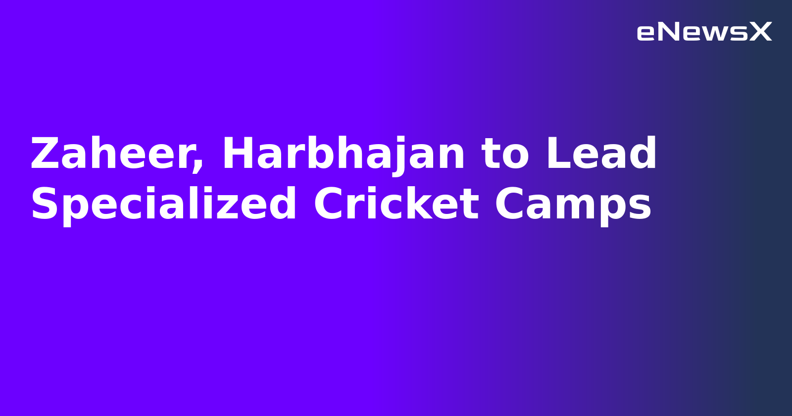 Zaheer, Harbhajan to Lead Specialized Cricket Camps.webp