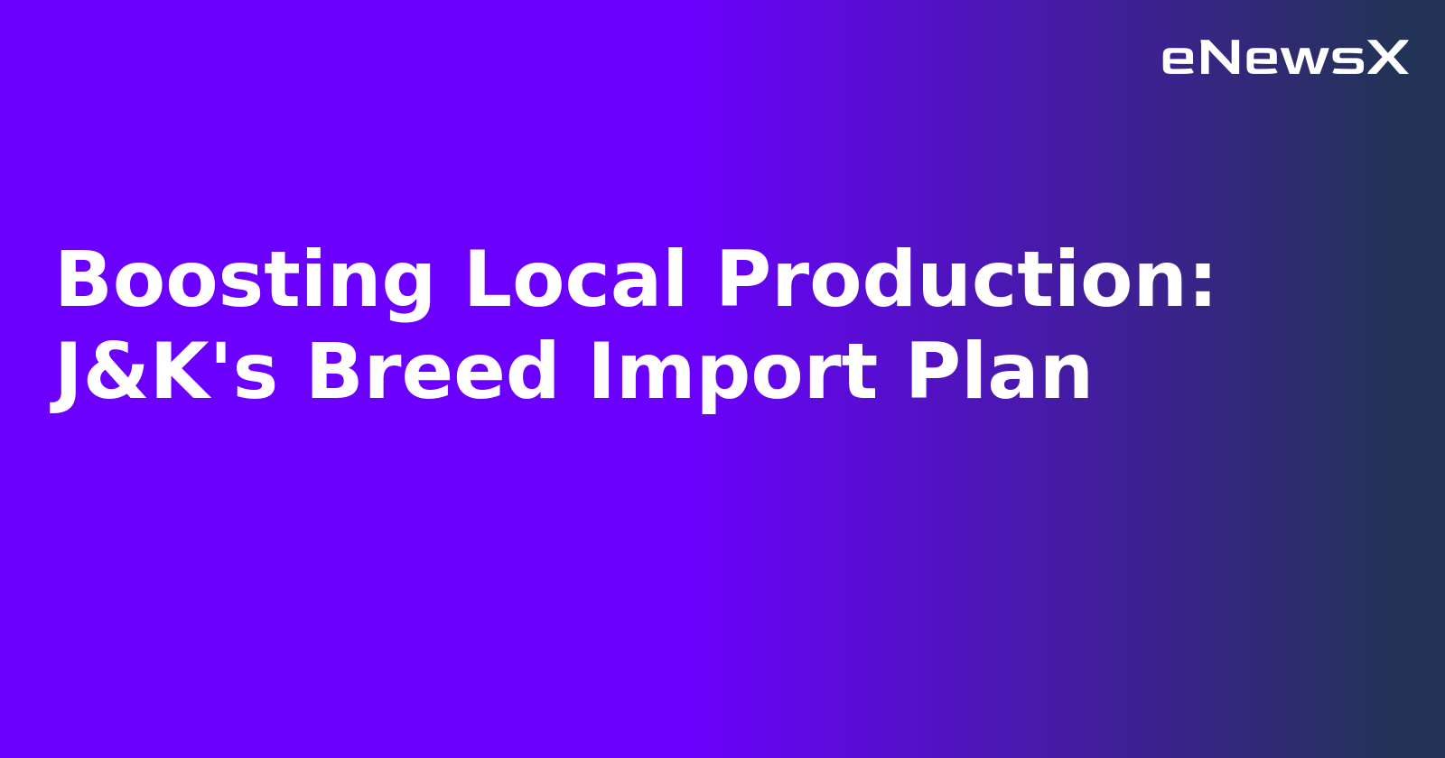 Boosting Local Production: J&K's Breed Import Plan.webp