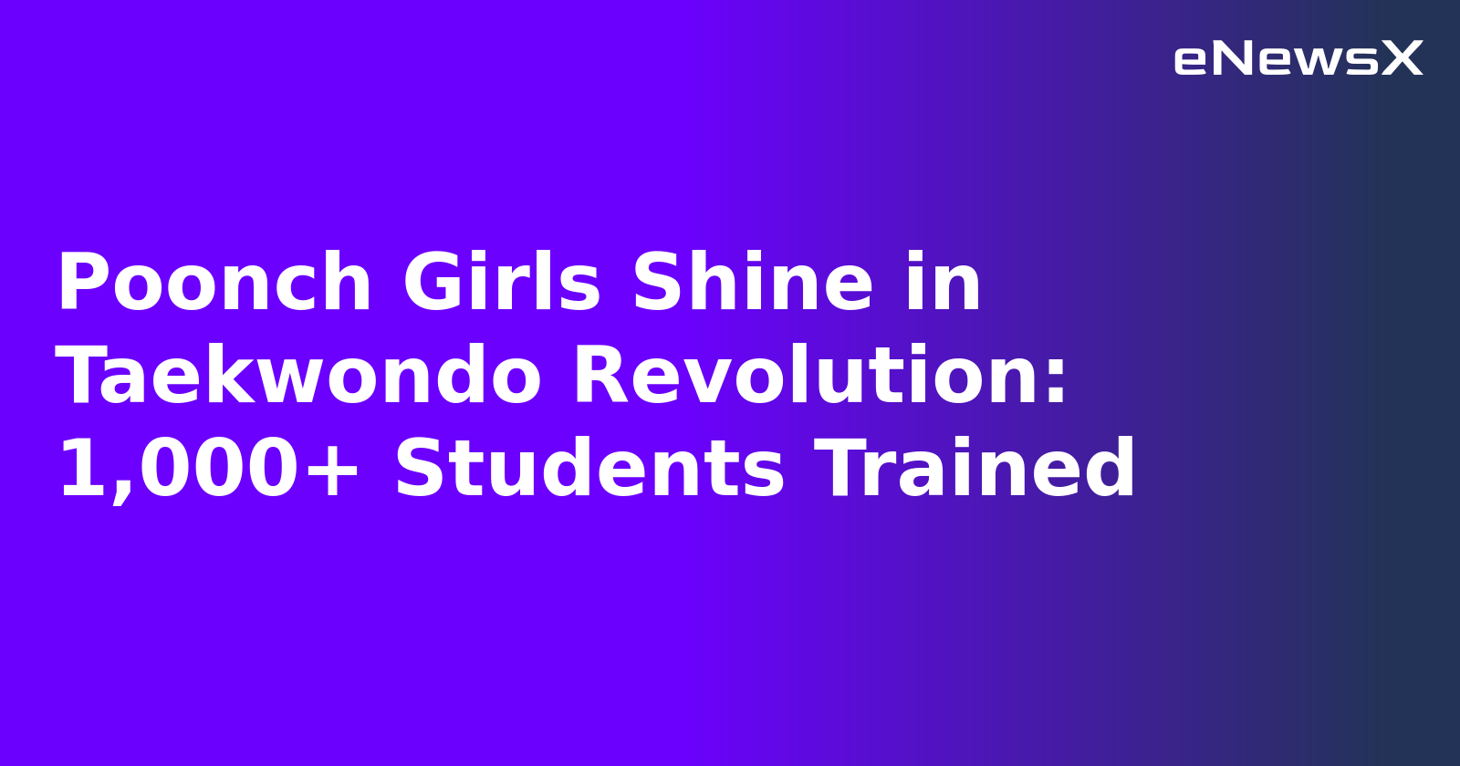 Poonch Girls Shine in Taekwondo Revolution: 1,000+ Students Trained.webp