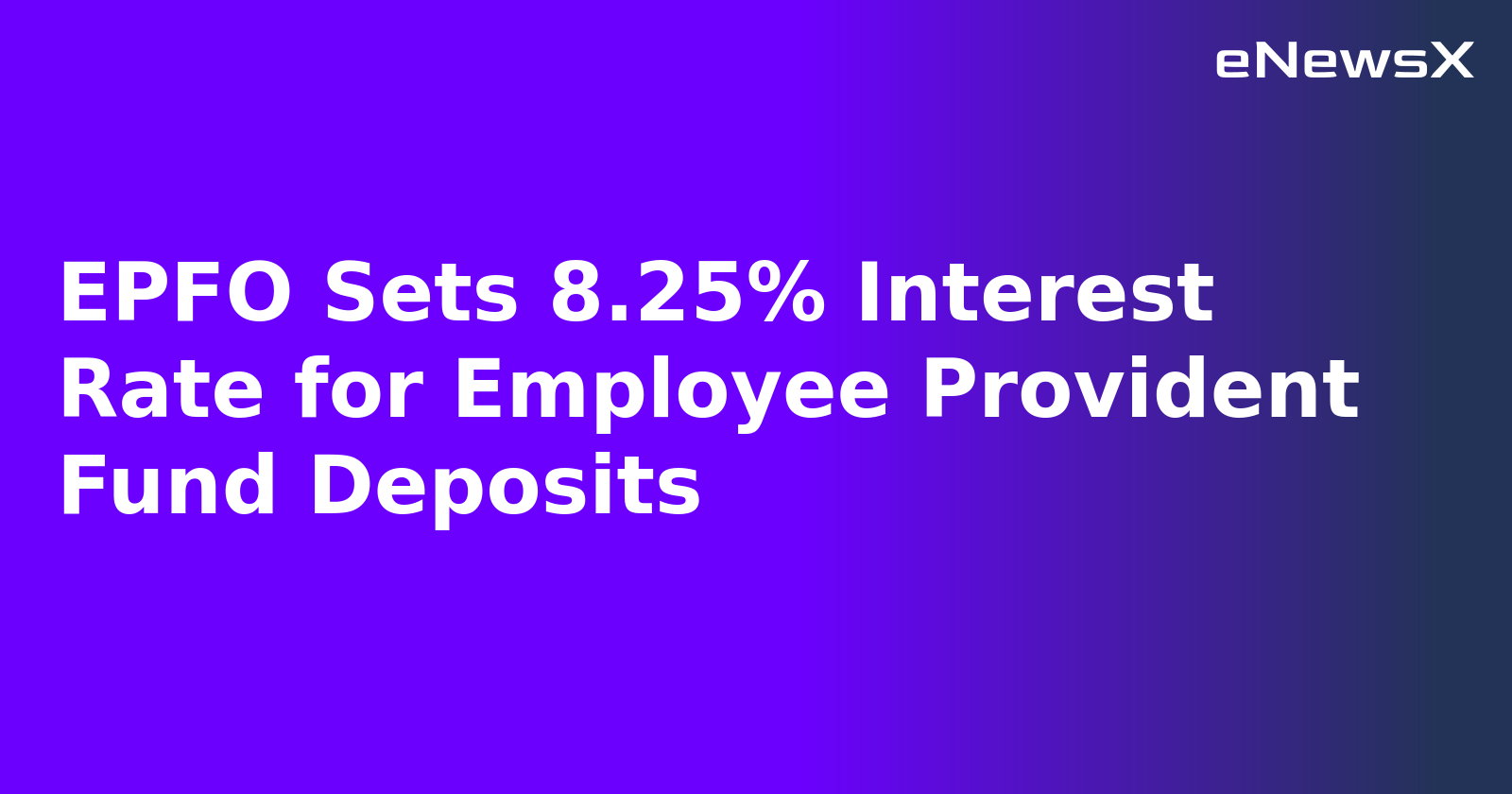EPFO Sets 8.25% Interest Rate for Employee Provident Fund Deposits.webp