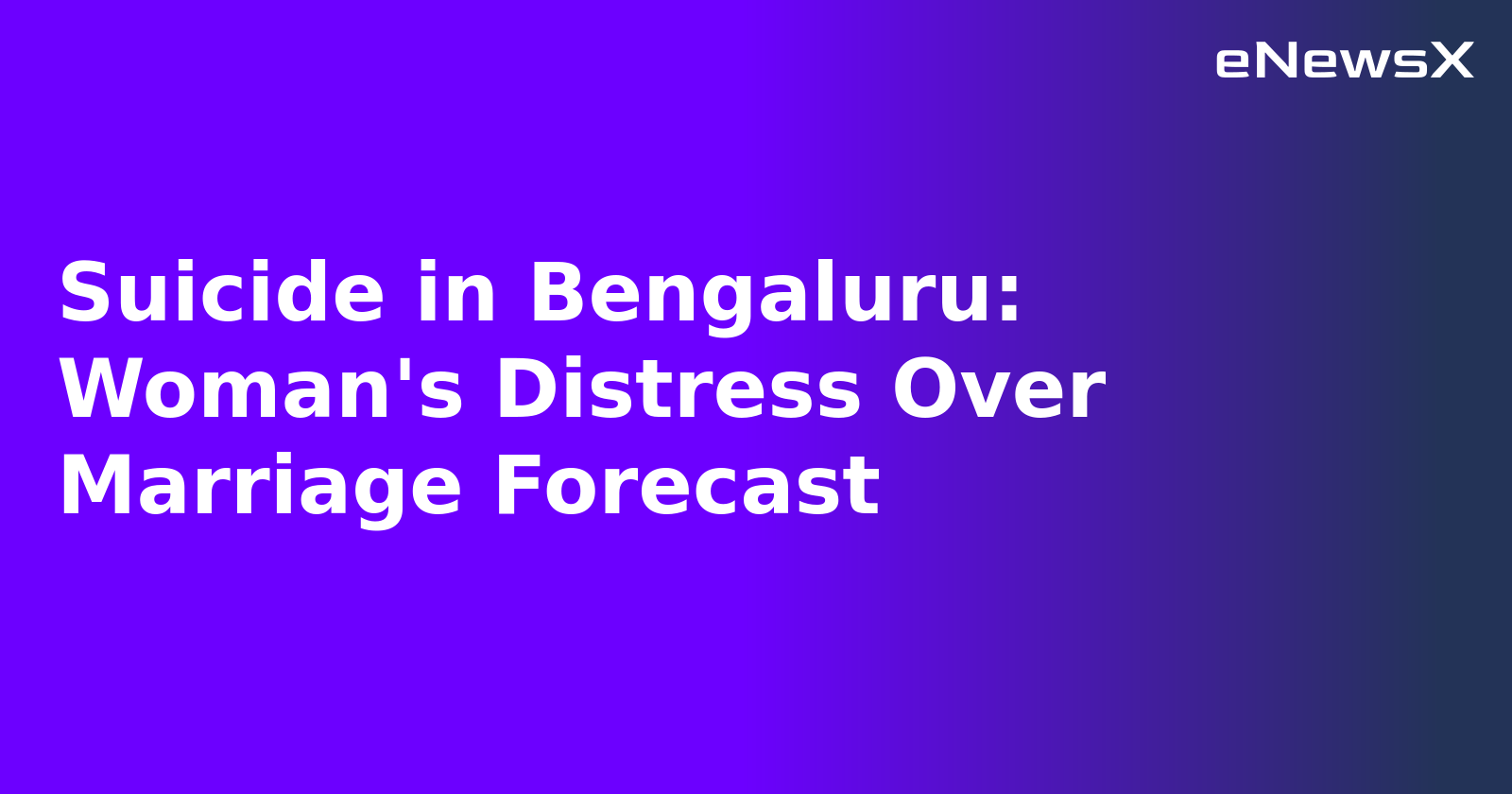 Suicide in Bengaluru: Woman's Distress Over Marriage Forecast.webp
