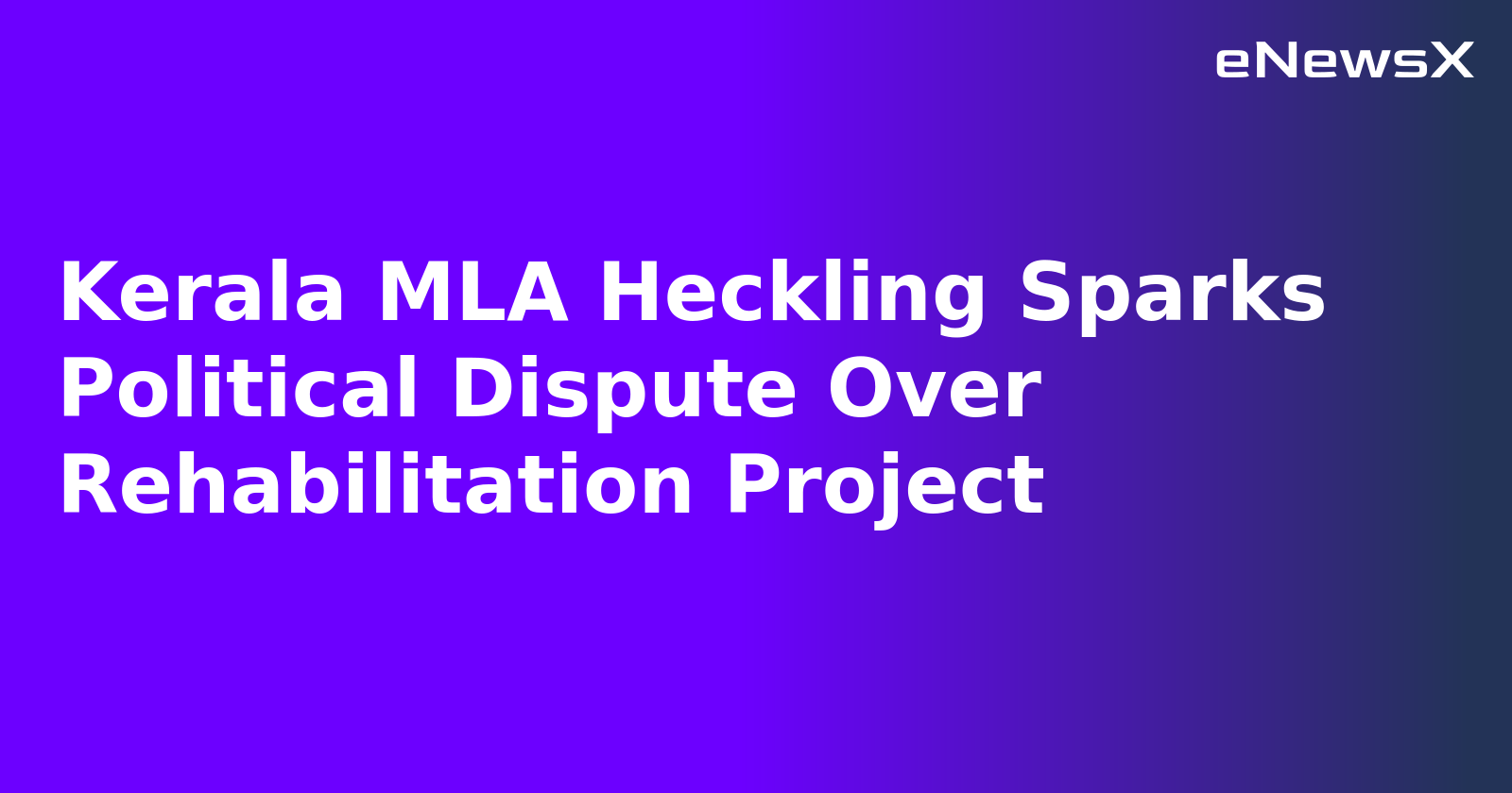 Kerala MLA Heckling Sparks Political Dispute Over Rehabilitation Project.webp