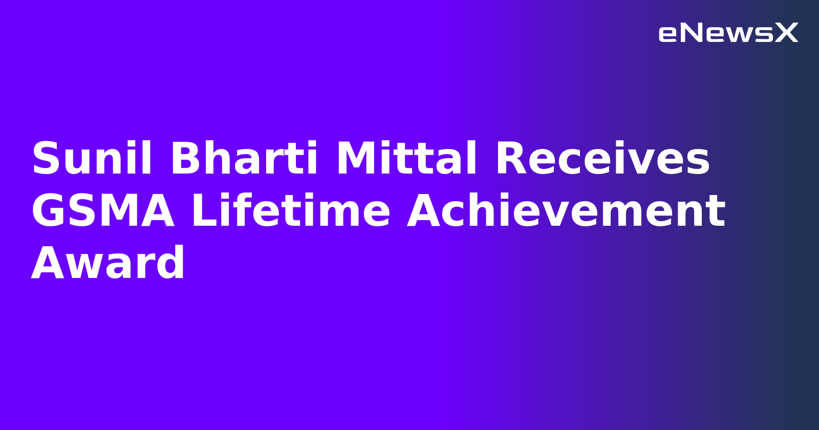 Sunil Bharti Mittal Receives GSMA Lifetime Achievement Award.webp